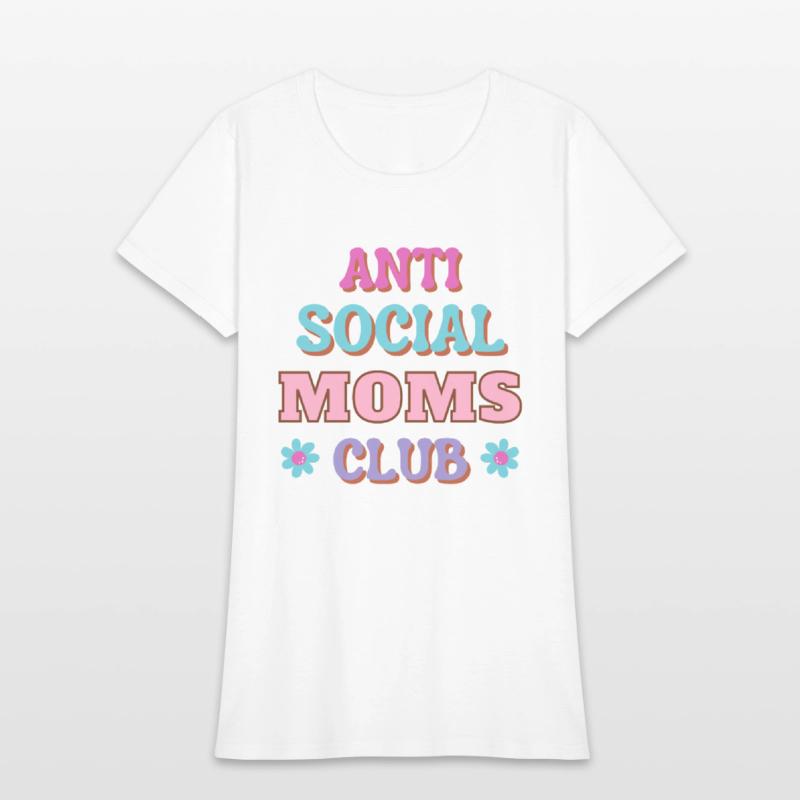 Funny Mom Quote Anti Social Moms Club Text Design