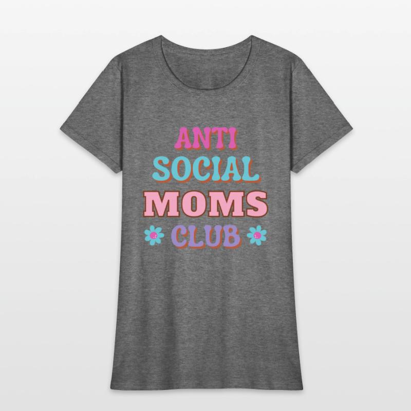 Funny Mom Quote Anti Social Moms Club Text Design
