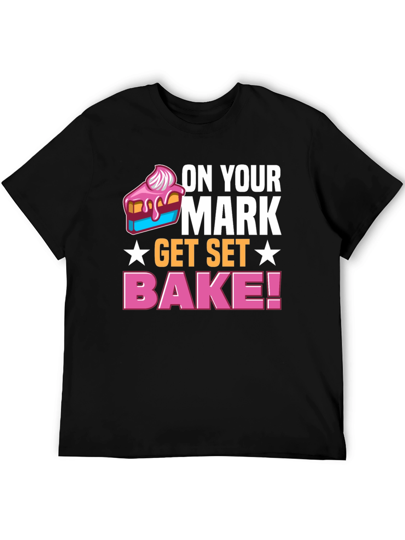 On Your Mark Get Set Bake! T-Shirt