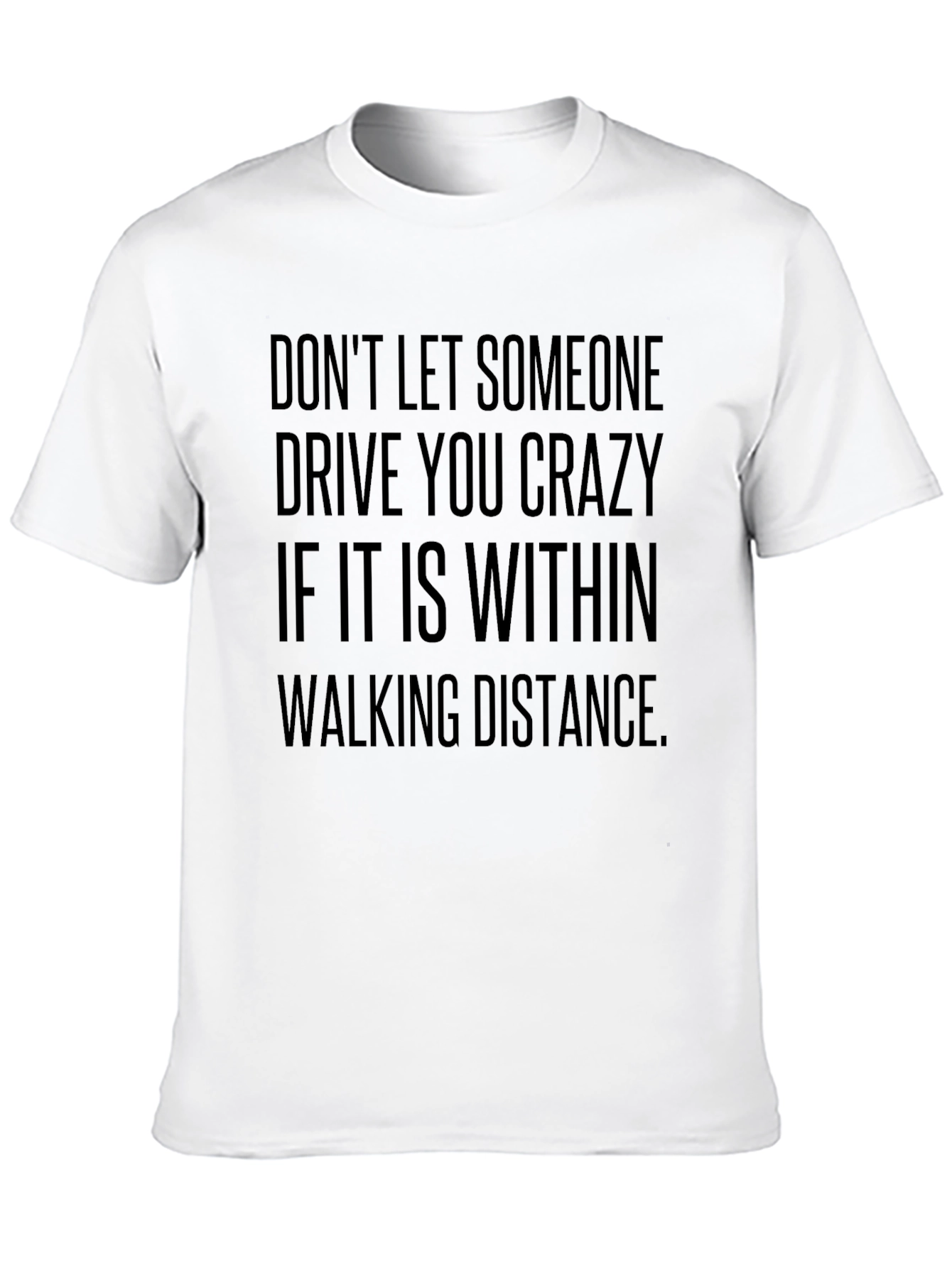 Humorous Walking Distance Graphic T-Shirt