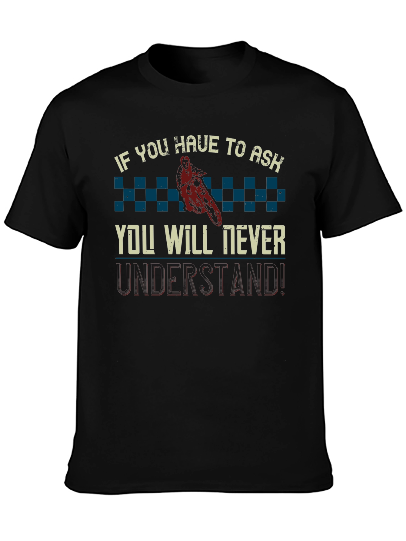 Motorcycle T-Shirt: If You Have to Ask...