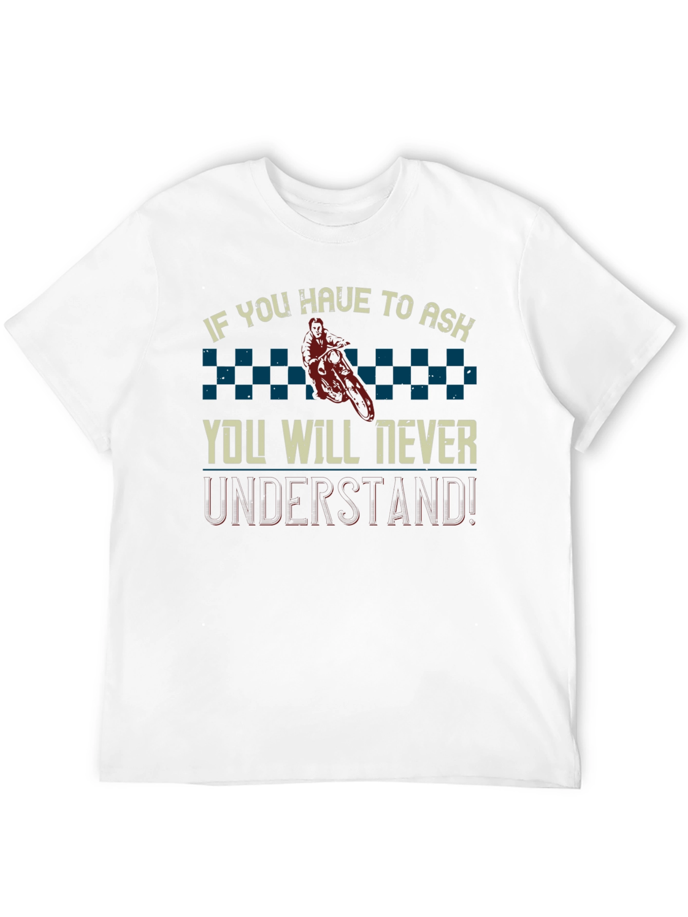 Motorcycle T-Shirt: If You Have to Ask...