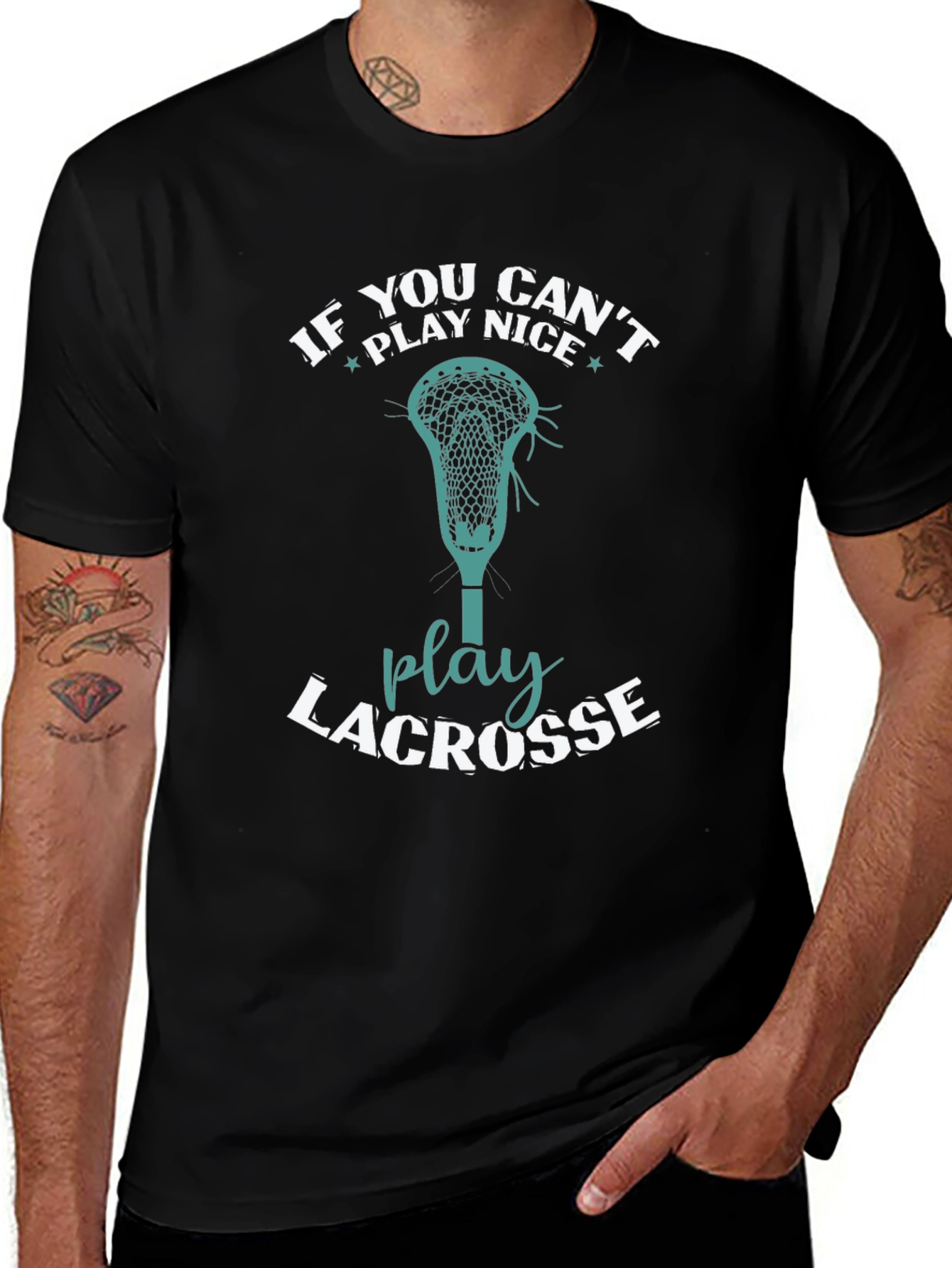 Lacrosse T-Shirt: If You Cant Play Nice