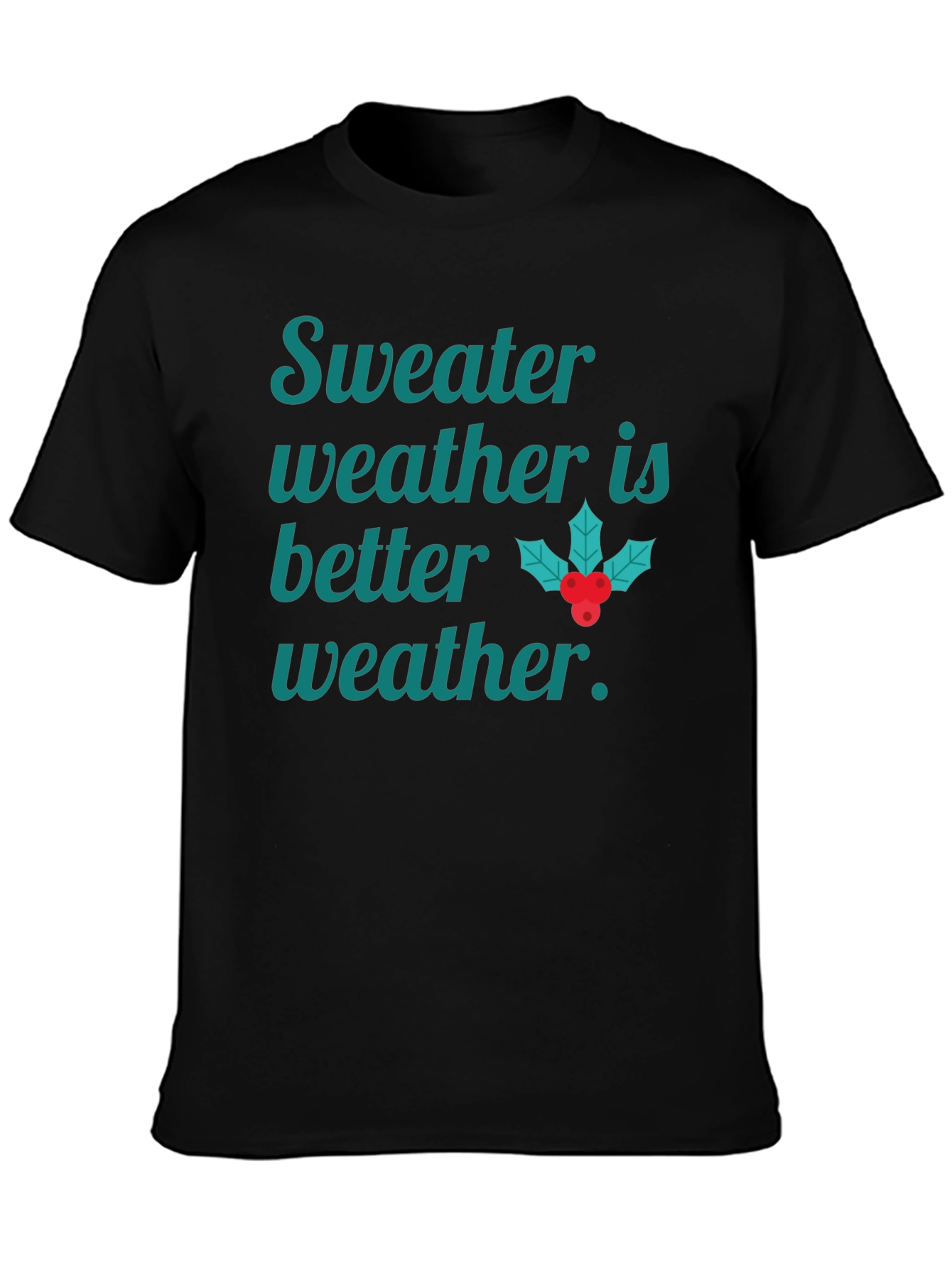 Sweater Weather Holiday T-Shirt