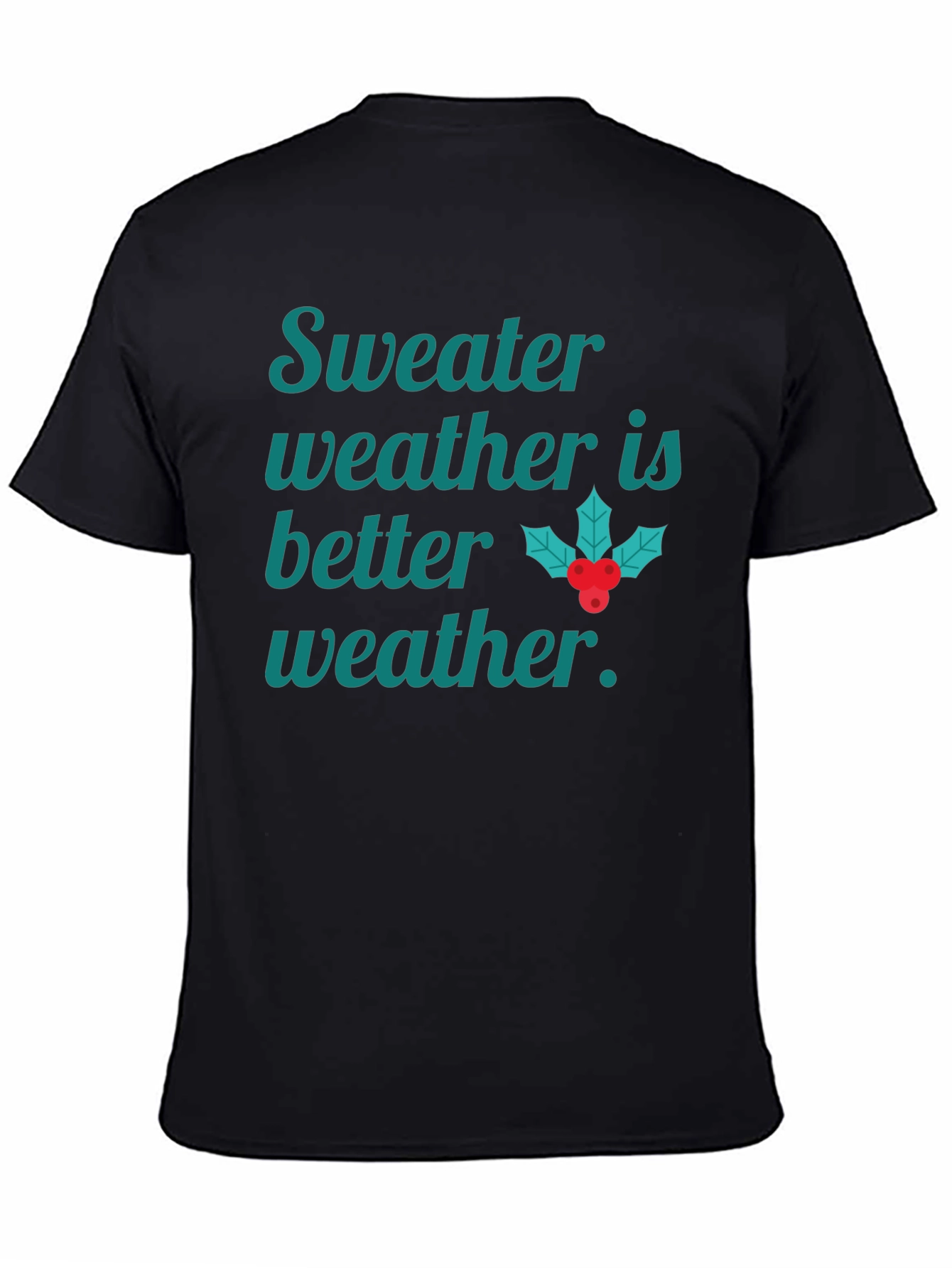 Sweater Weather Holiday T-Shirt