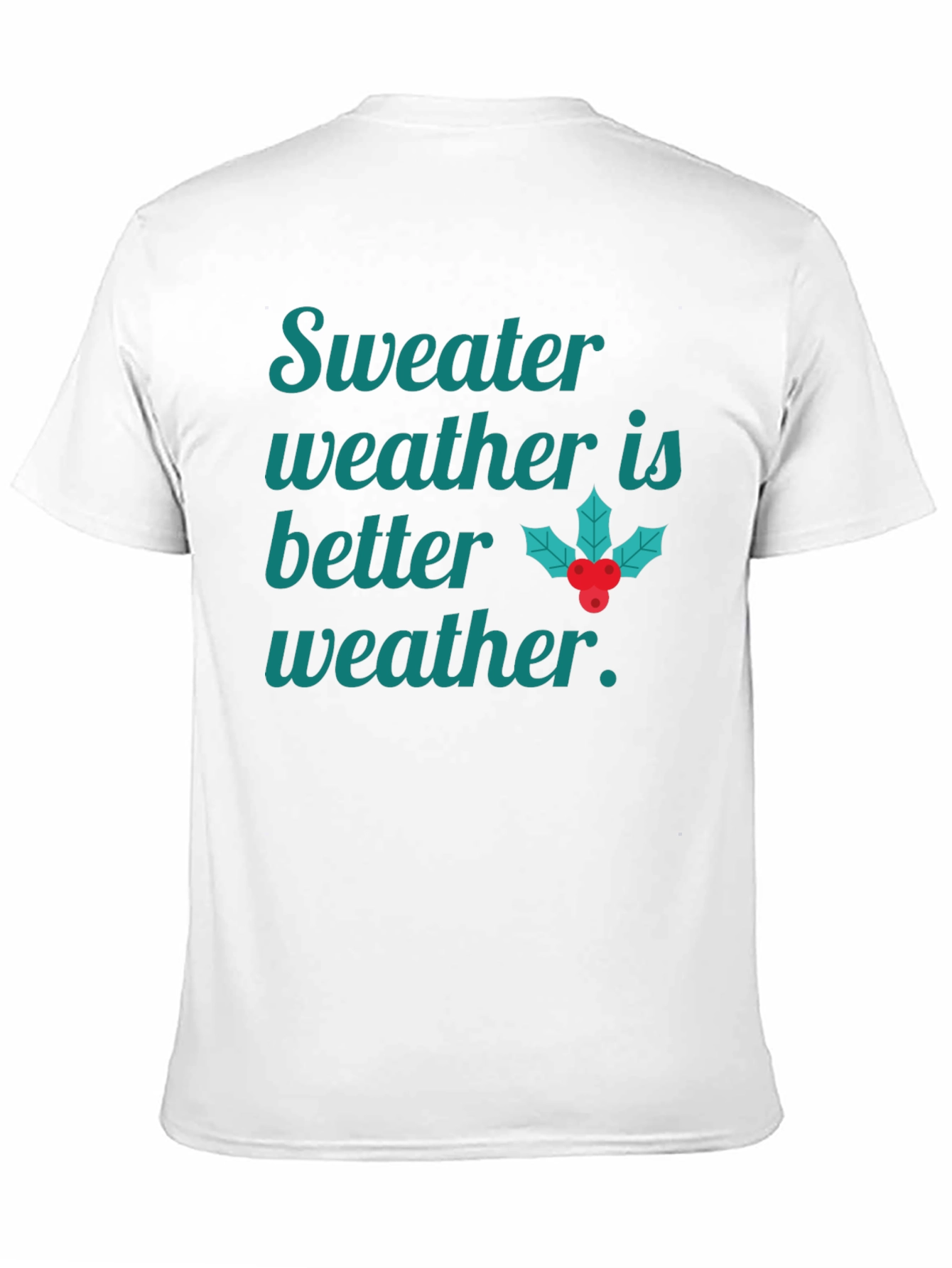 Sweater Weather Holiday T-Shirt