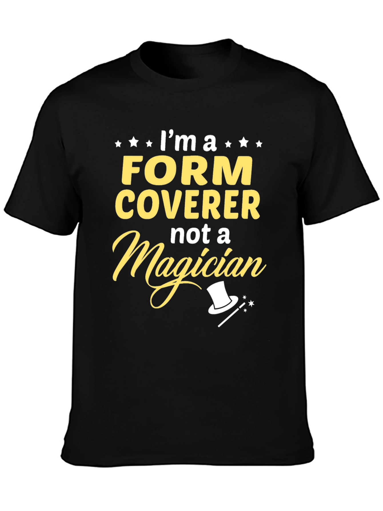 Im a Form Coverer T-Shirt