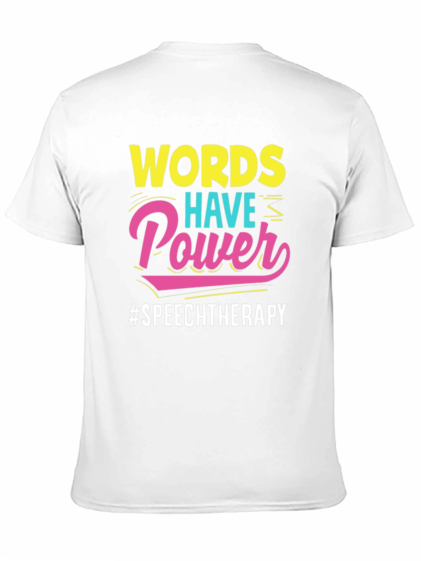 Words Have Power Speech Therapy T-Shirt