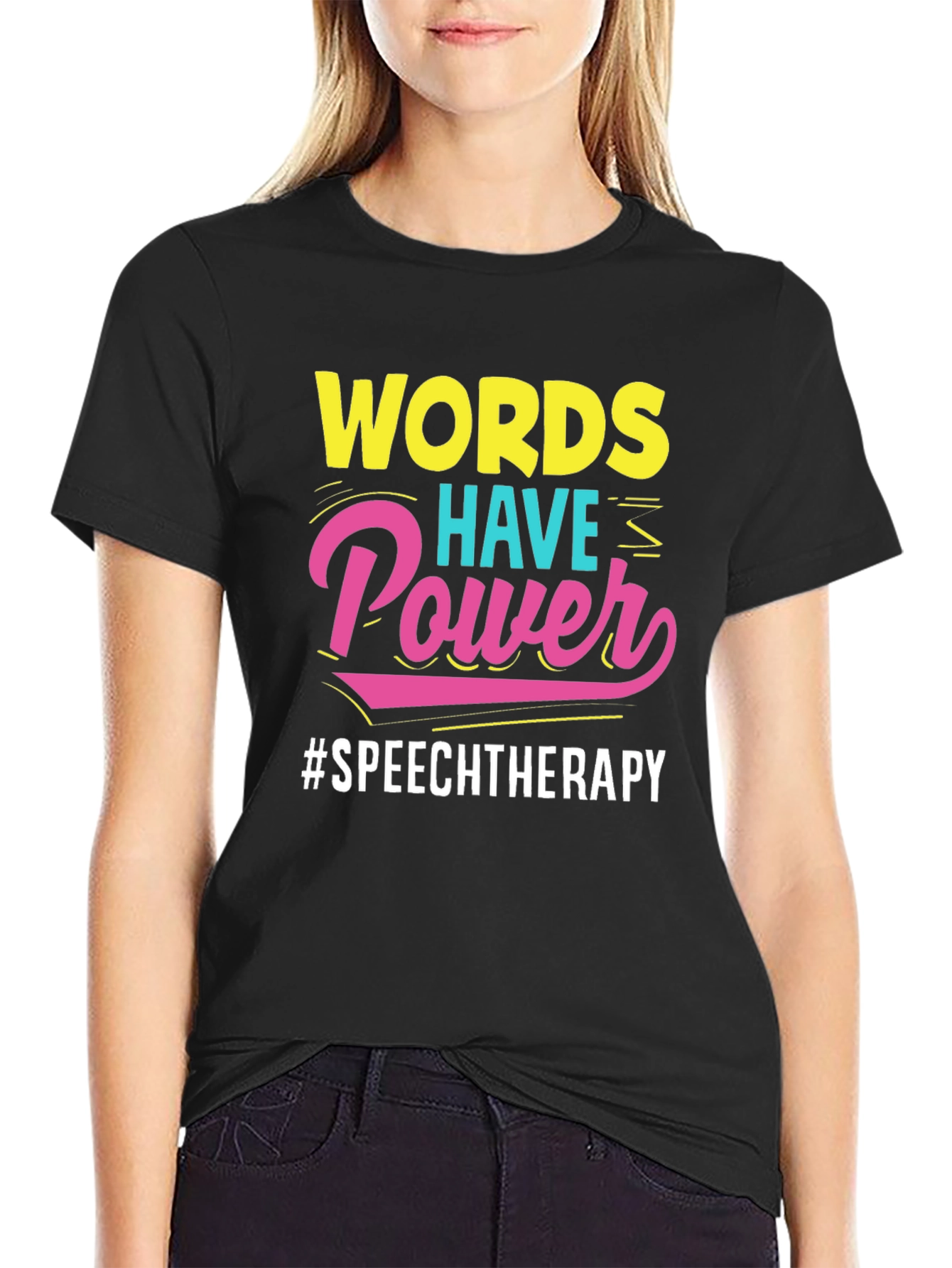 Words Have Power Speech Therapy T-Shirt