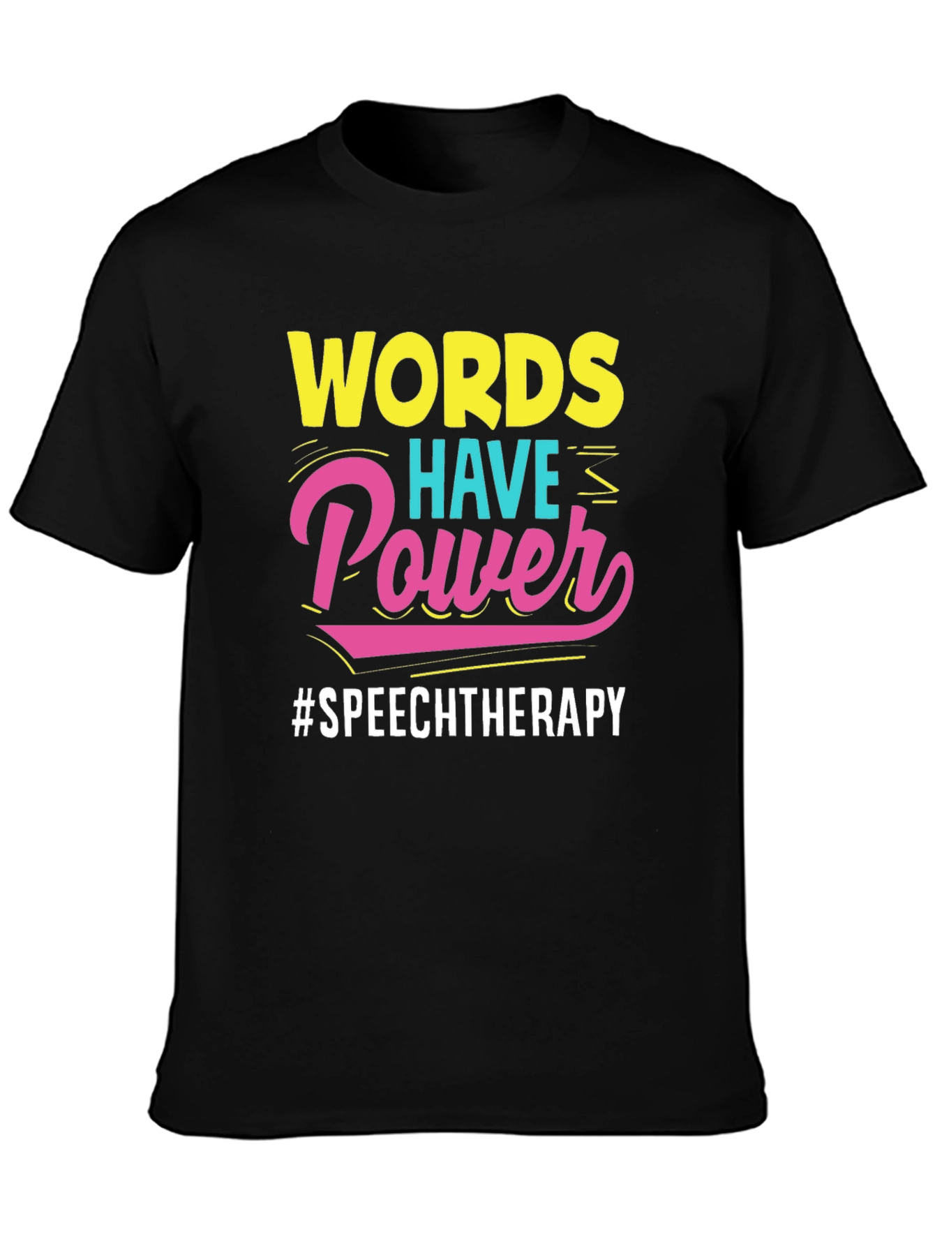 Words Have Power Speech Therapy T-Shirt