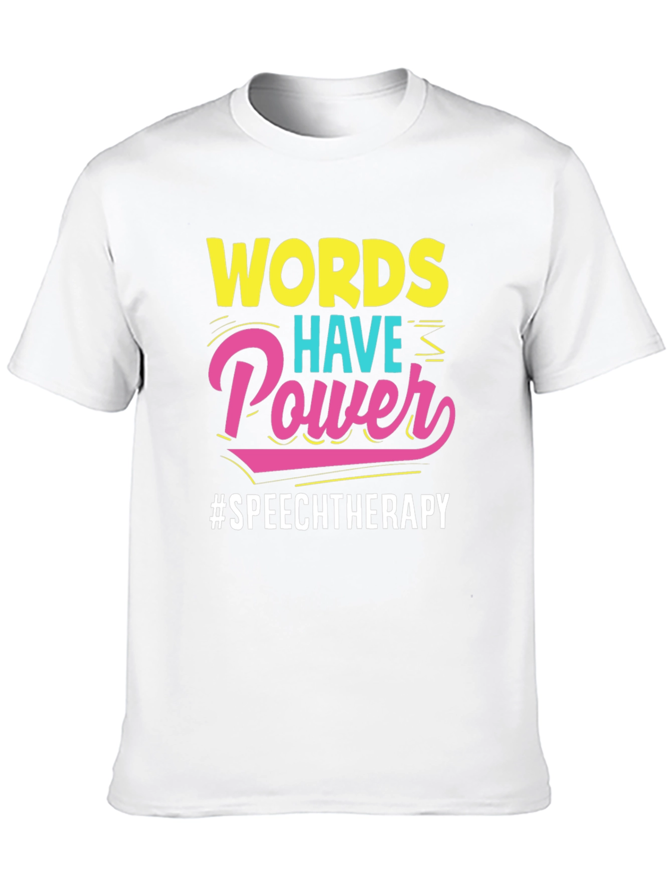 Words Have Power Speech Therapy T-Shirt