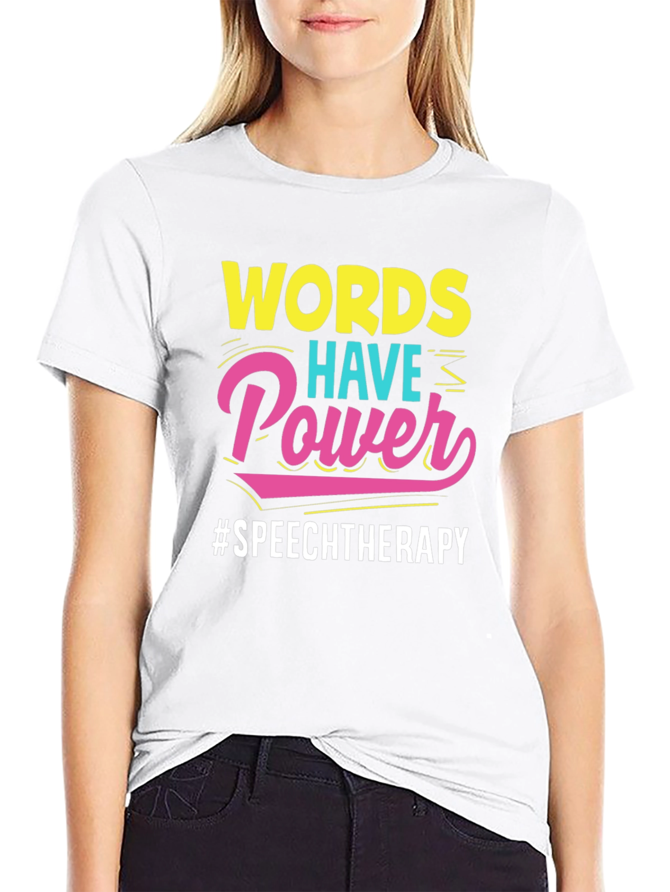 Words Have Power Speech Therapy T-Shirt