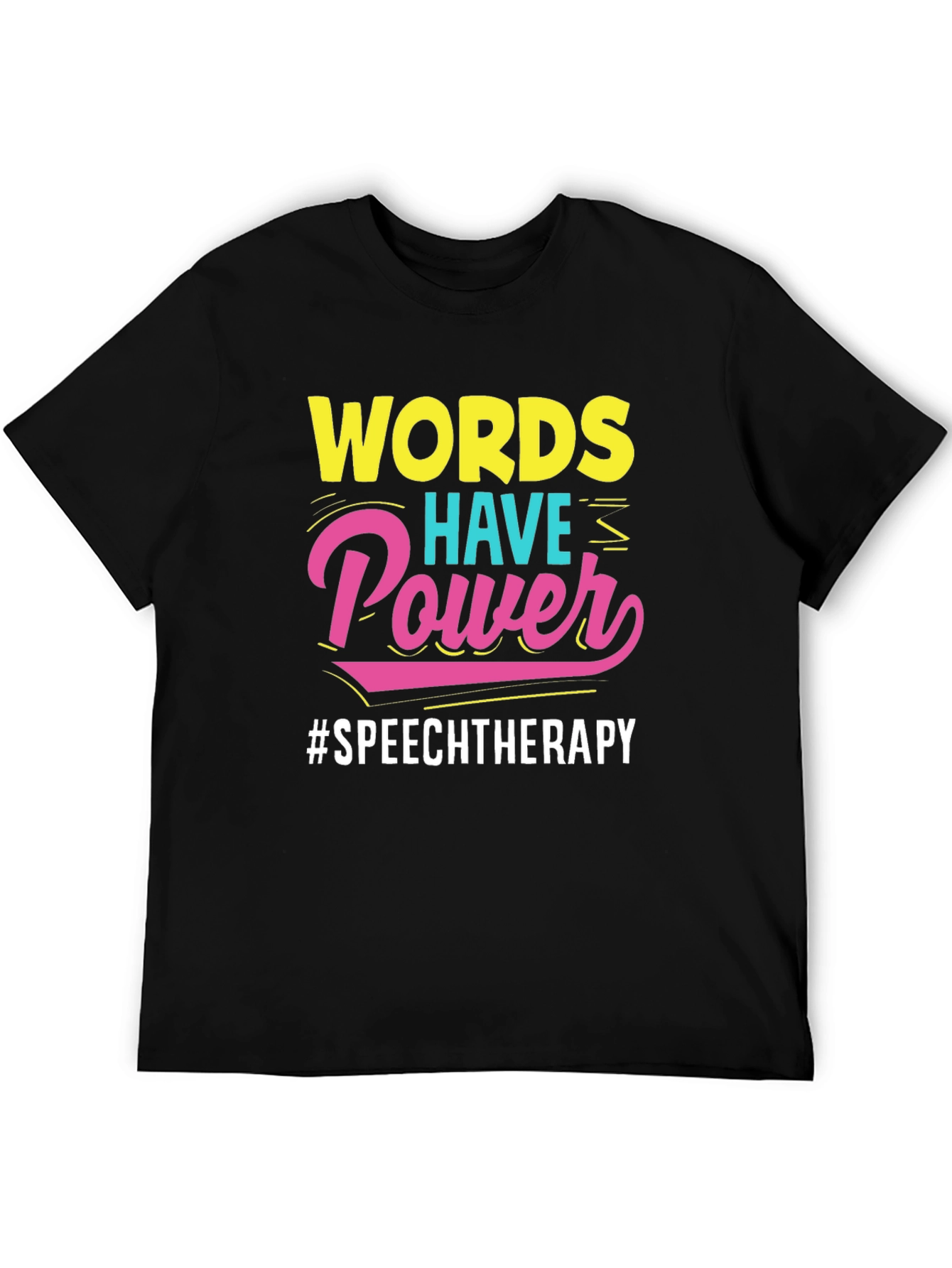Words Have Power Speech Therapy T-Shirt