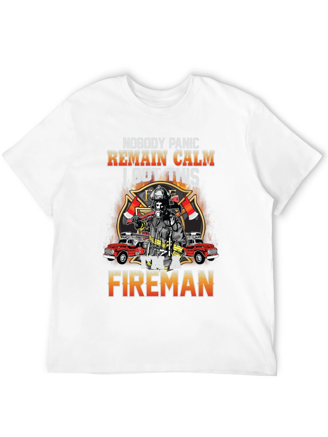 Fireman T-Shirt: Nobody Panic Remain Calm