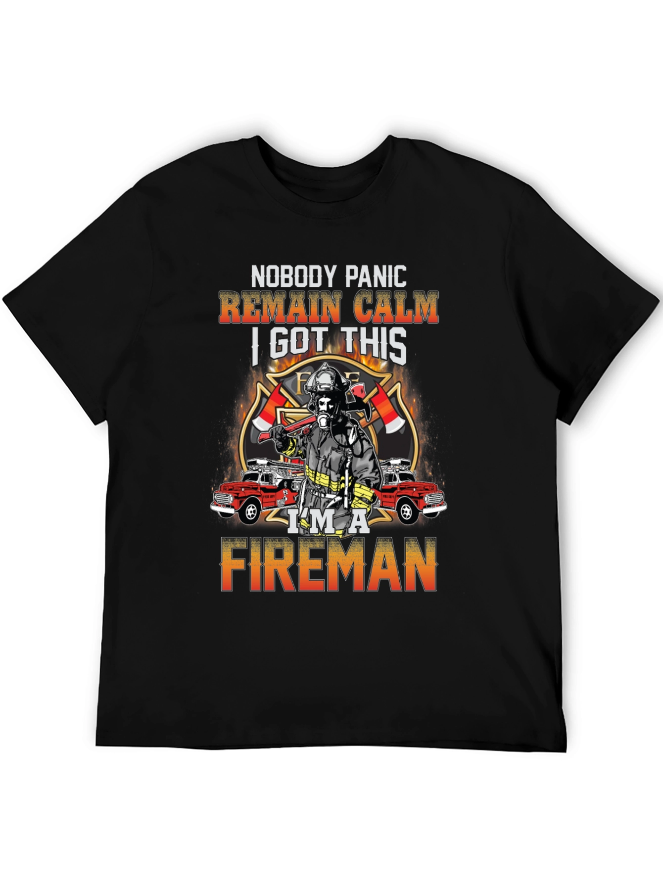 Fireman T-Shirt: Nobody Panic Remain Calm