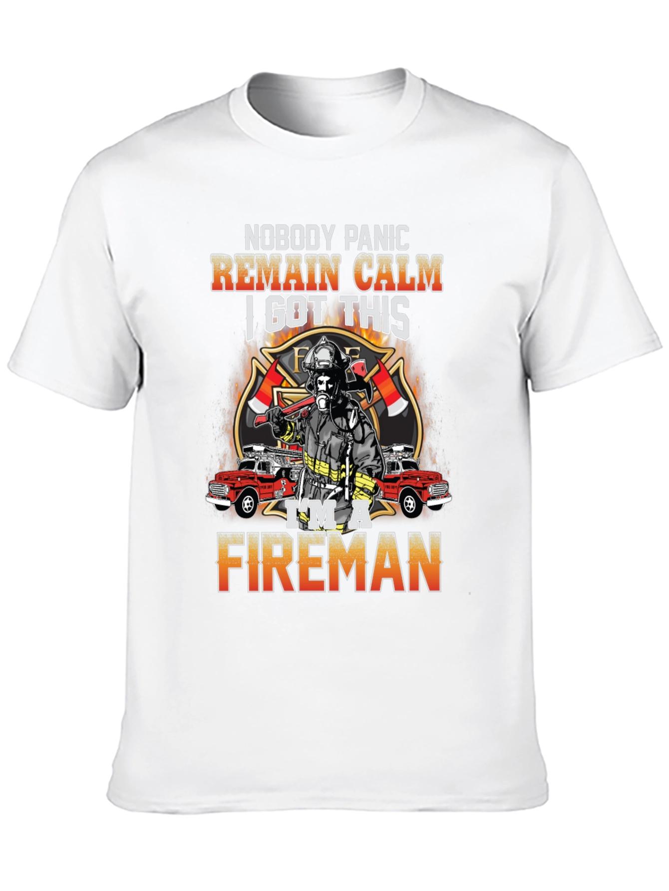 Fireman T-Shirt: Nobody Panic Remain Calm