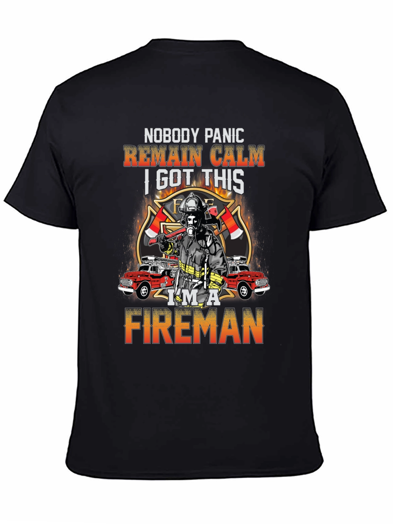 Fireman T-Shirt: Nobody Panic Remain Calm