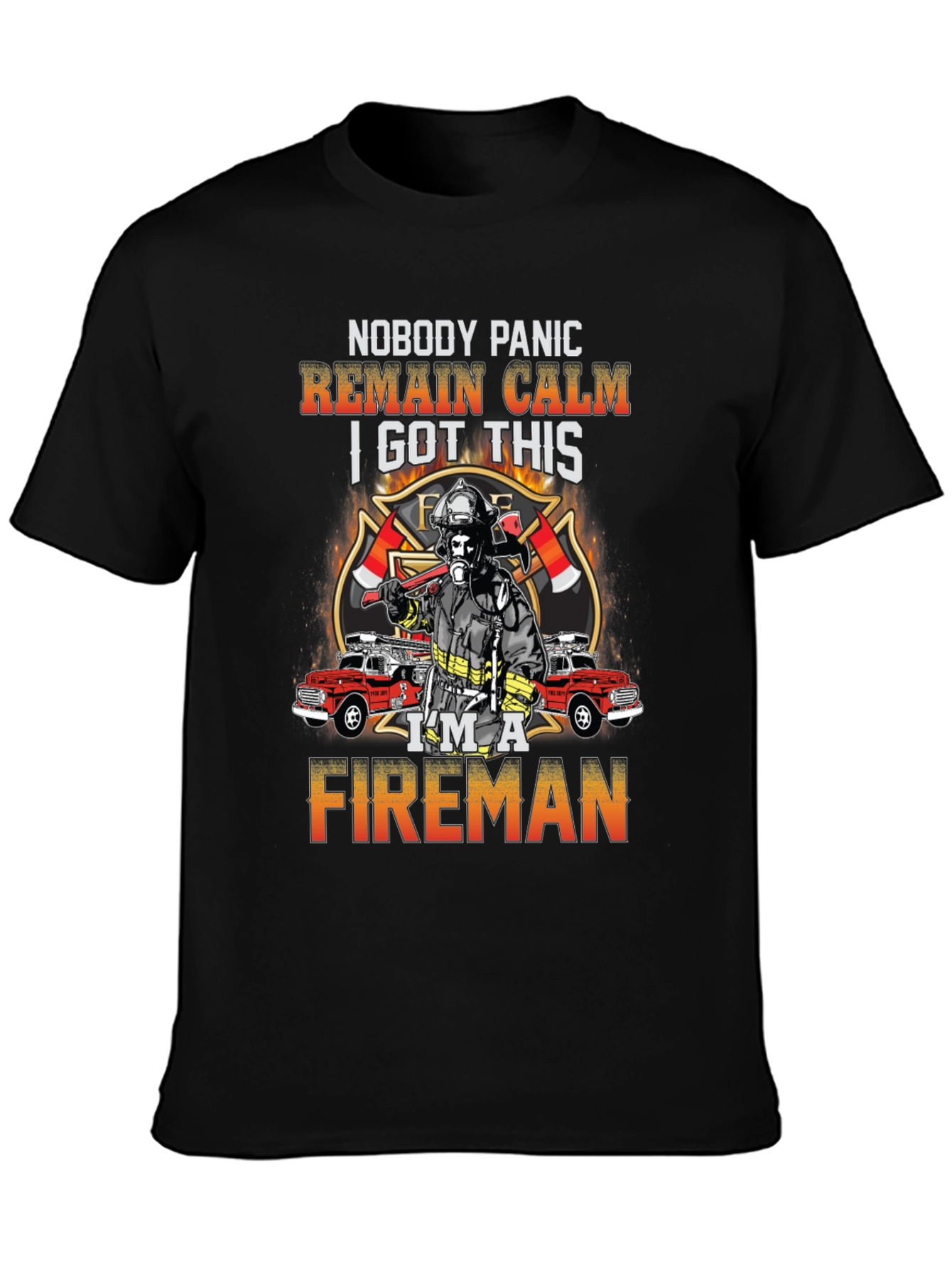 Fireman T-Shirt: Nobody Panic Remain Calm