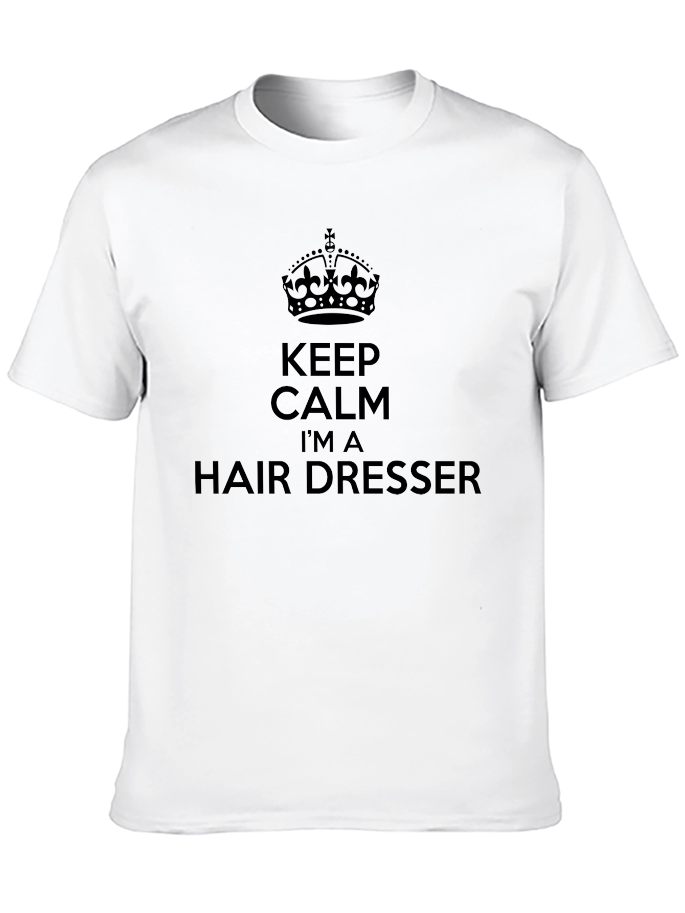 Keep Calm Im a Hair Dresser T-Shirt