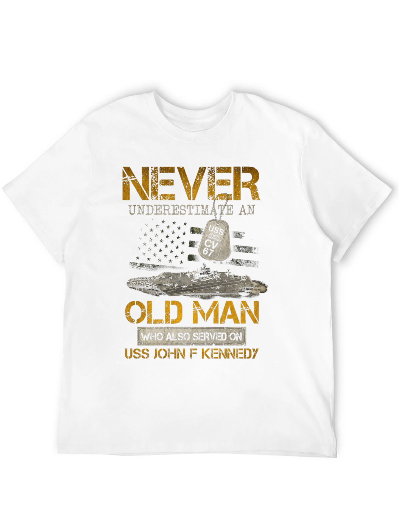 Never Underestimate USS John F Kennedy Old Man T-Shirt