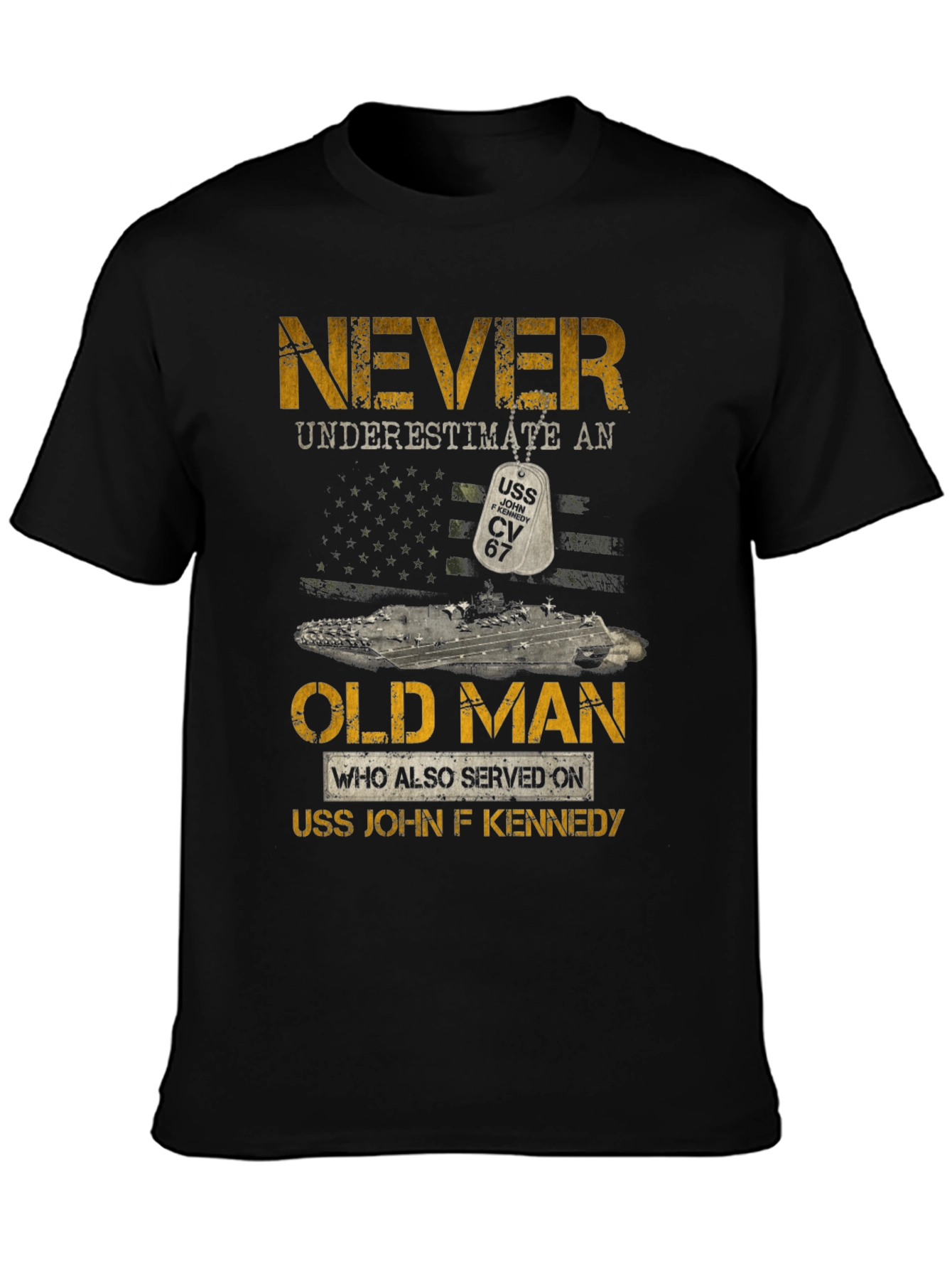 Never Underestimate USS John F Kennedy Old Man T-Shirt