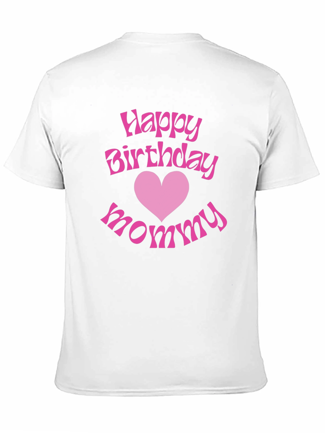 Happy Birthday Mommy Graphic T-Shirt