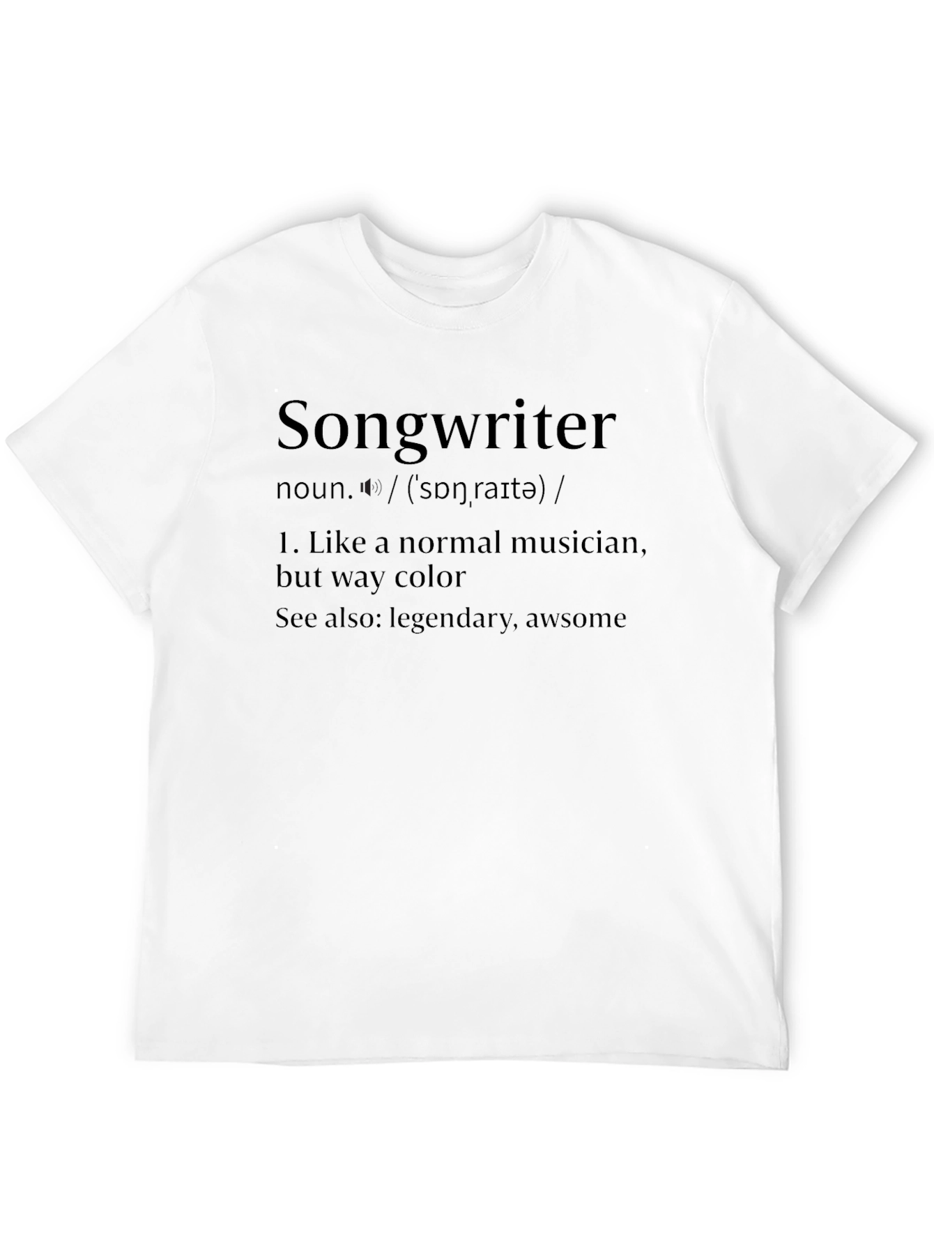 Songwriter Definition Funny Black T-Shirt