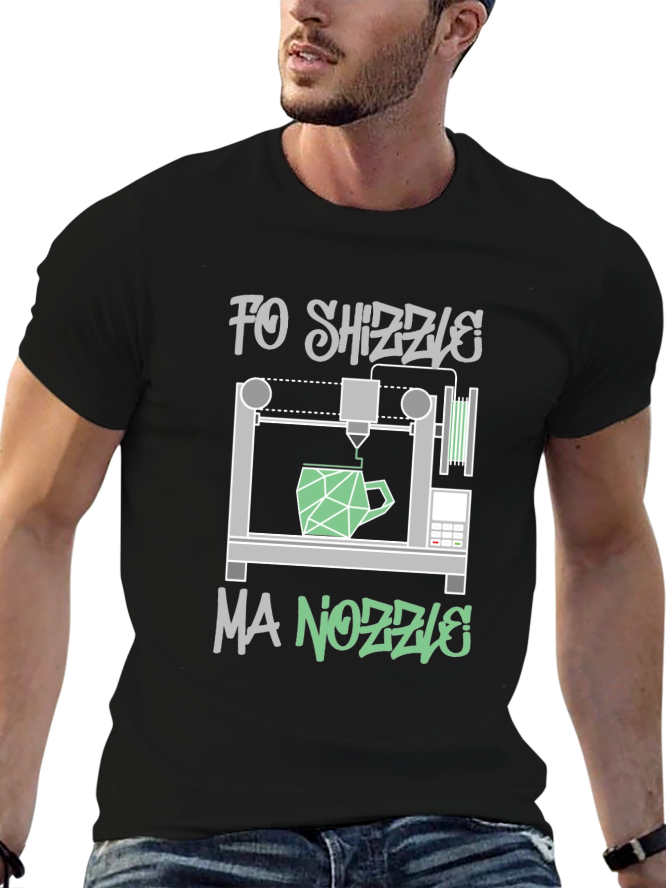 Fo Shizzle Ma Nozzle 3D Printing T-Shirt