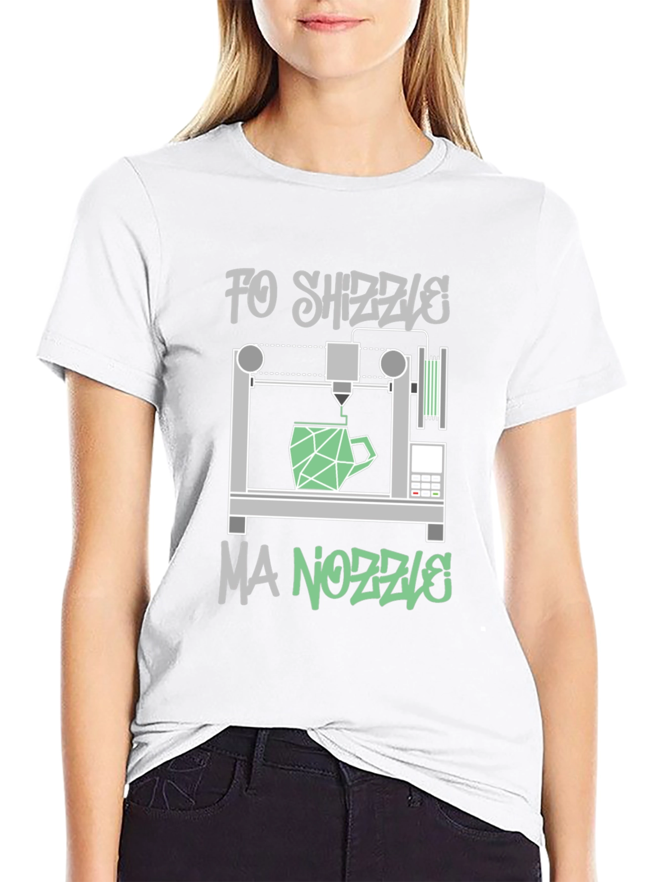 Fo Shizzle Ma Nozzle 3D Printing T-Shirt