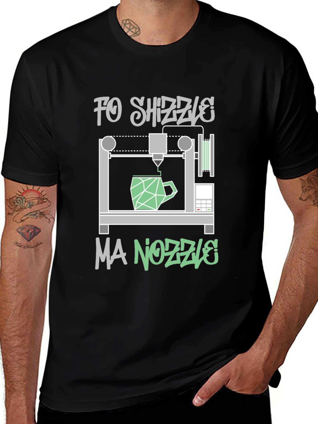 Fo Shizzle Ma Nozzle 3D Printing T-Shirt