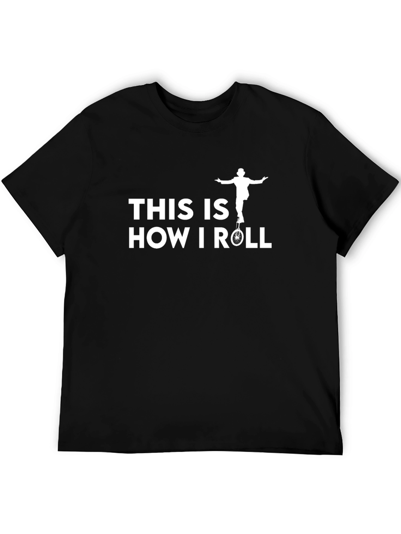This is How I Roll T-Shirt - Unicycle Fun