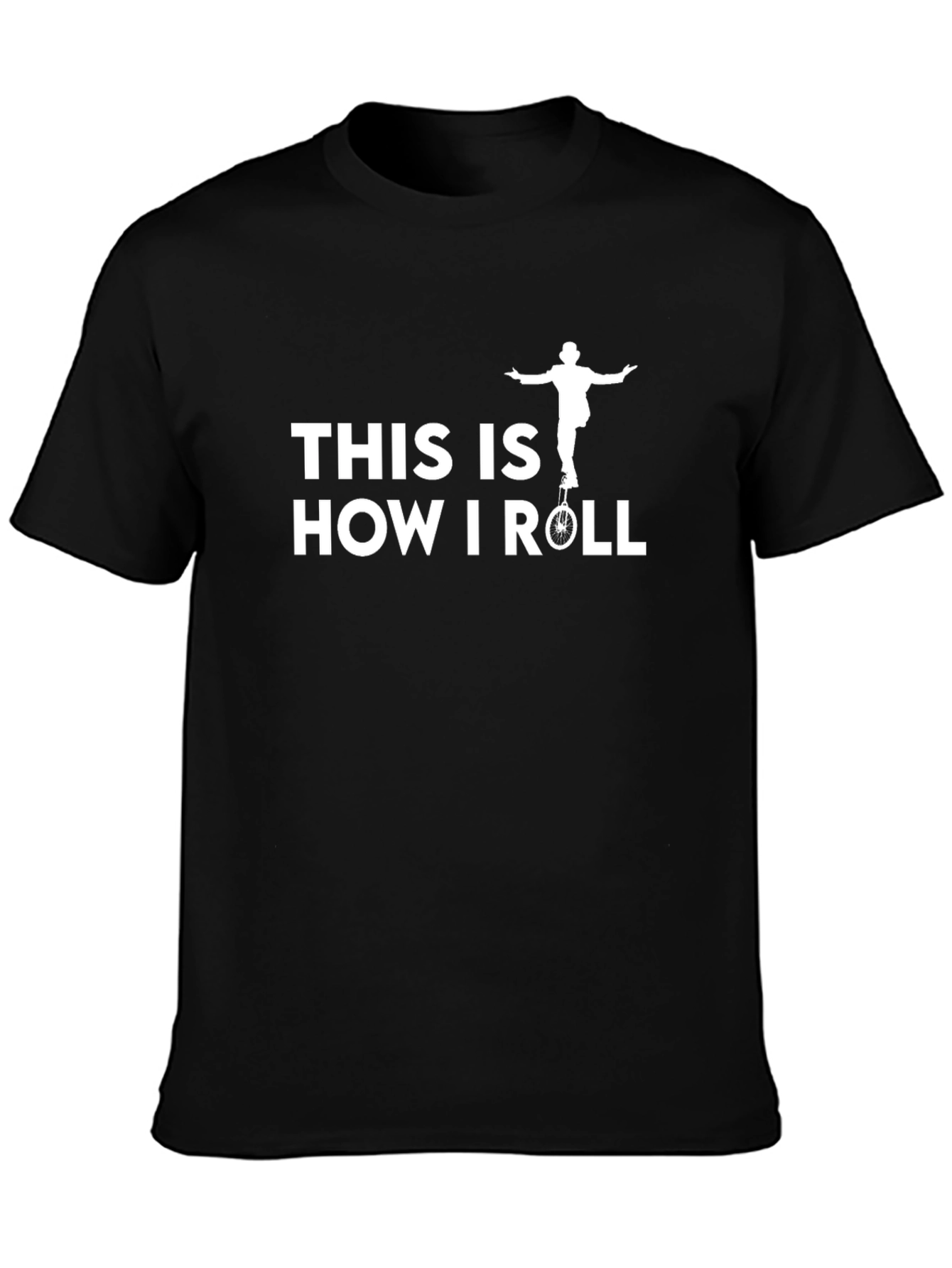 This is How I Roll T-Shirt - Unicycle Fun