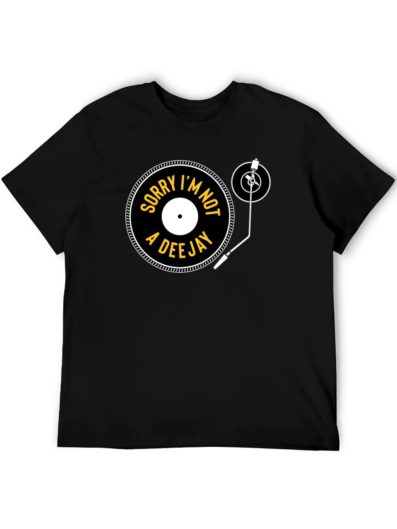 Sorry Im Not A Deejay Graphic Tee