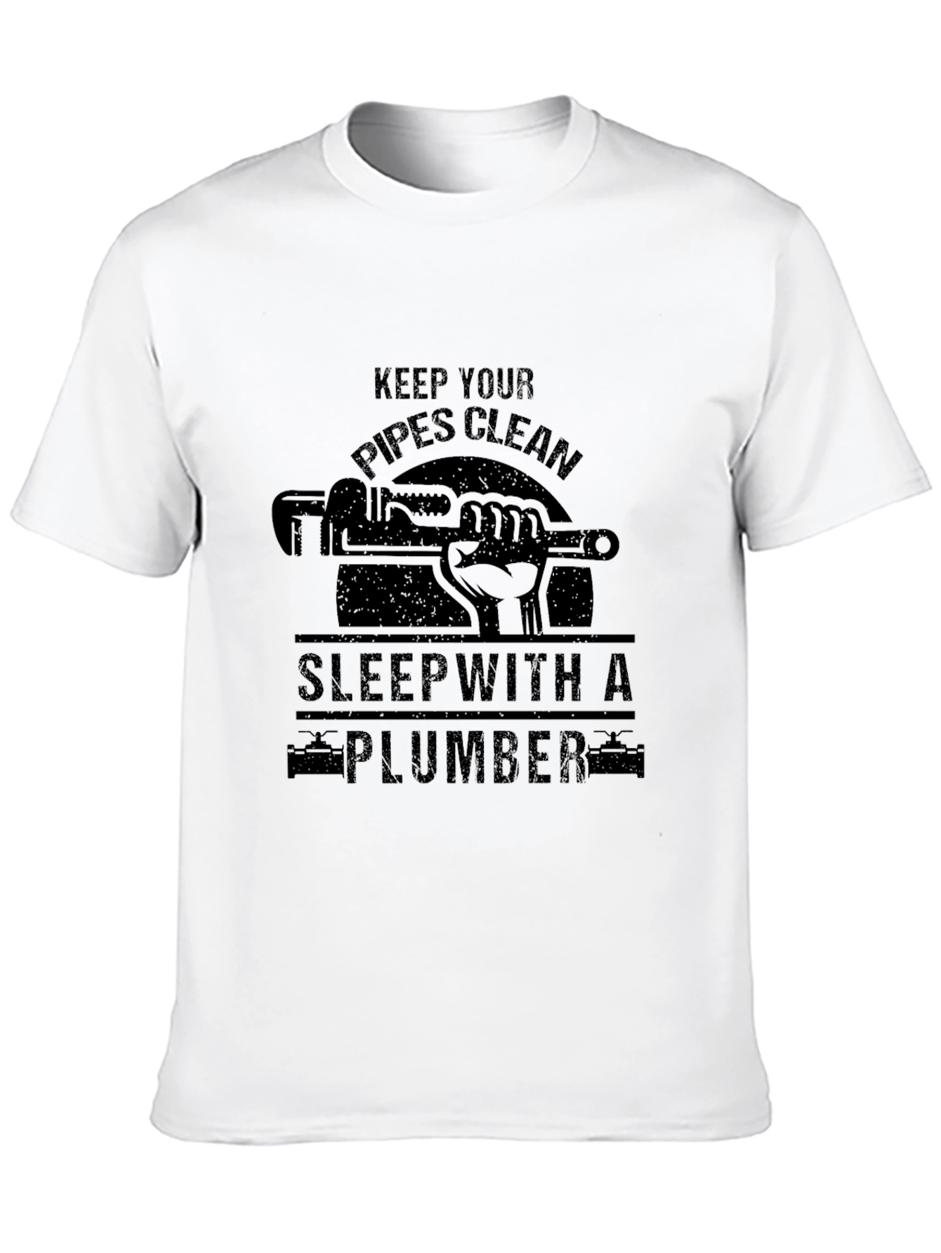 Keep Your Pipes Clean Plumber T-Shirt