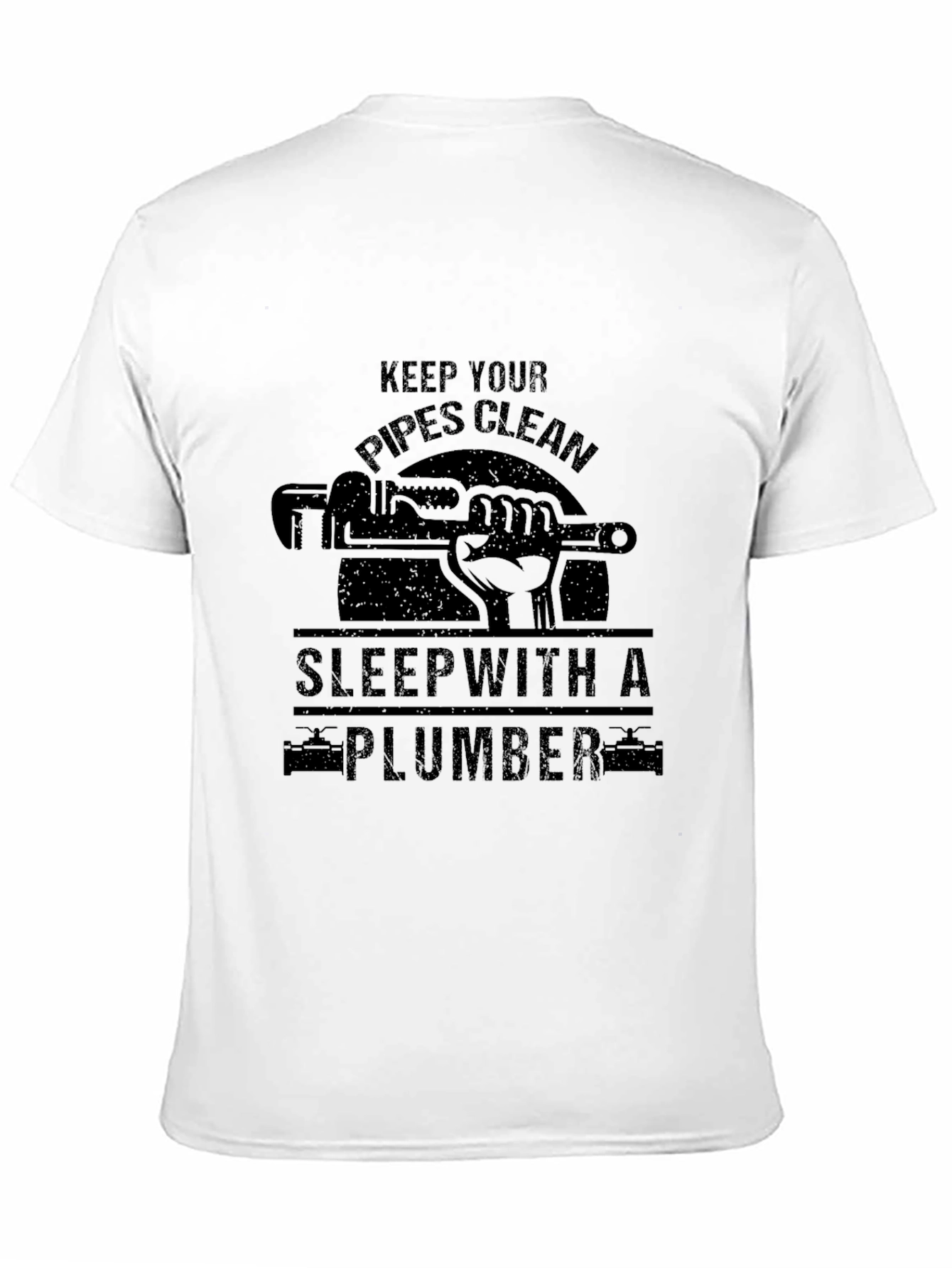 Keep Your Pipes Clean Plumber T-Shirt