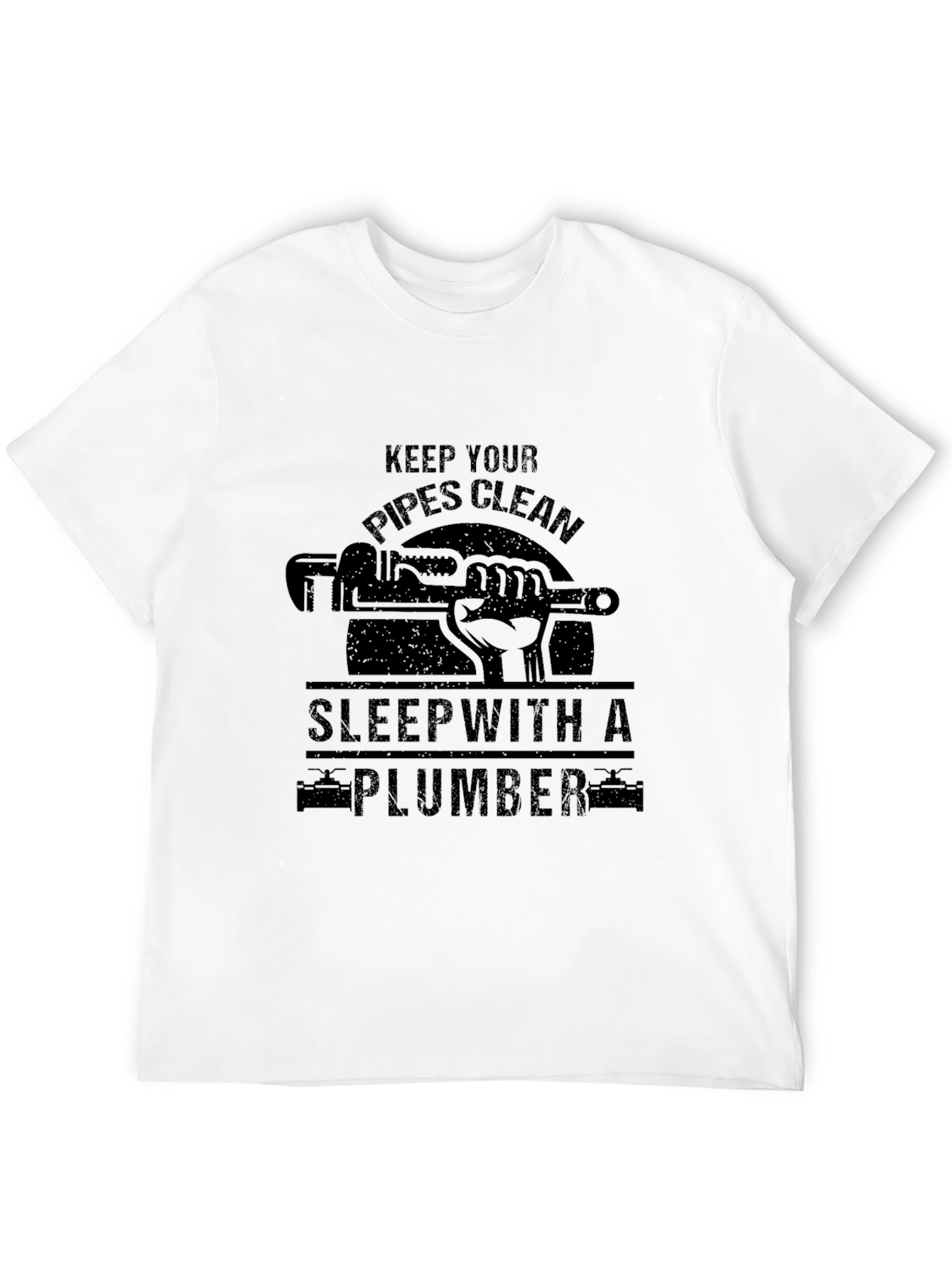 Keep Your Pipes Clean Plumber T-Shirt
