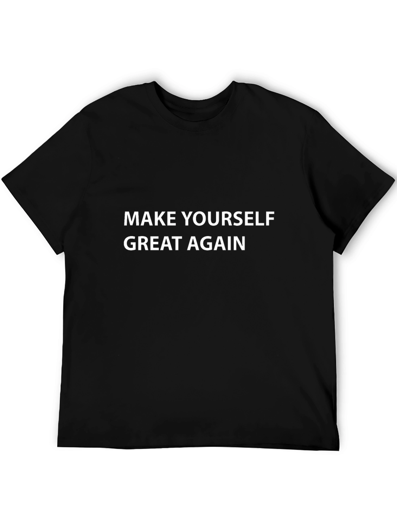 Make Yourself Great Again T-Shirt