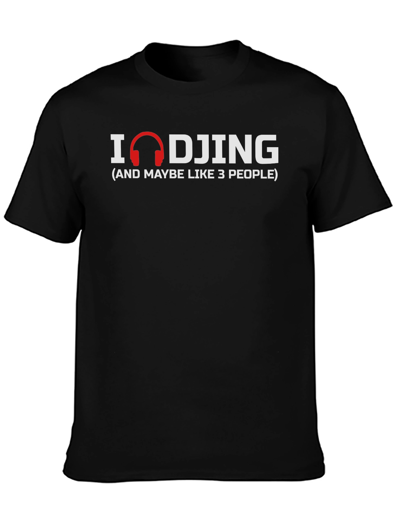 I Love DJing Funny Graphic Tee
