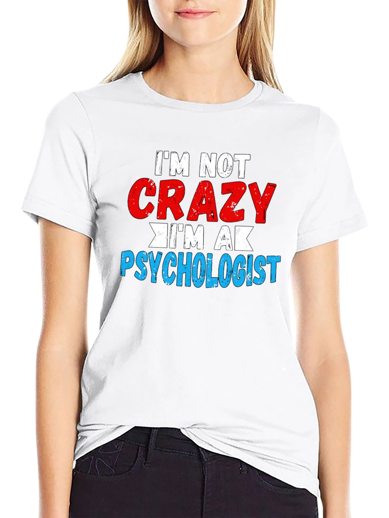 Im Not Crazy Im A Psychologist T-Shirt