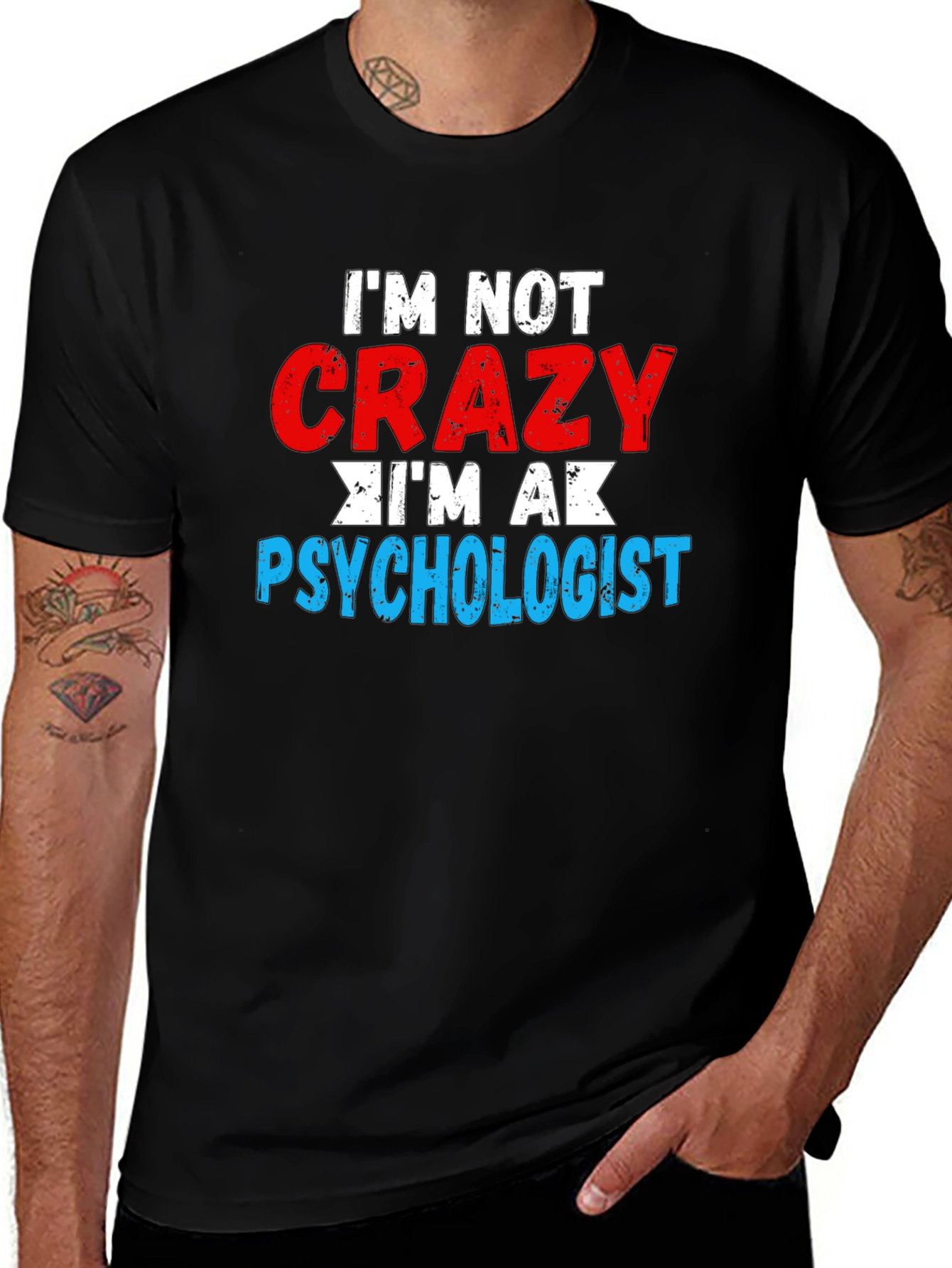 Im Not Crazy Im A Psychologist T-Shirt