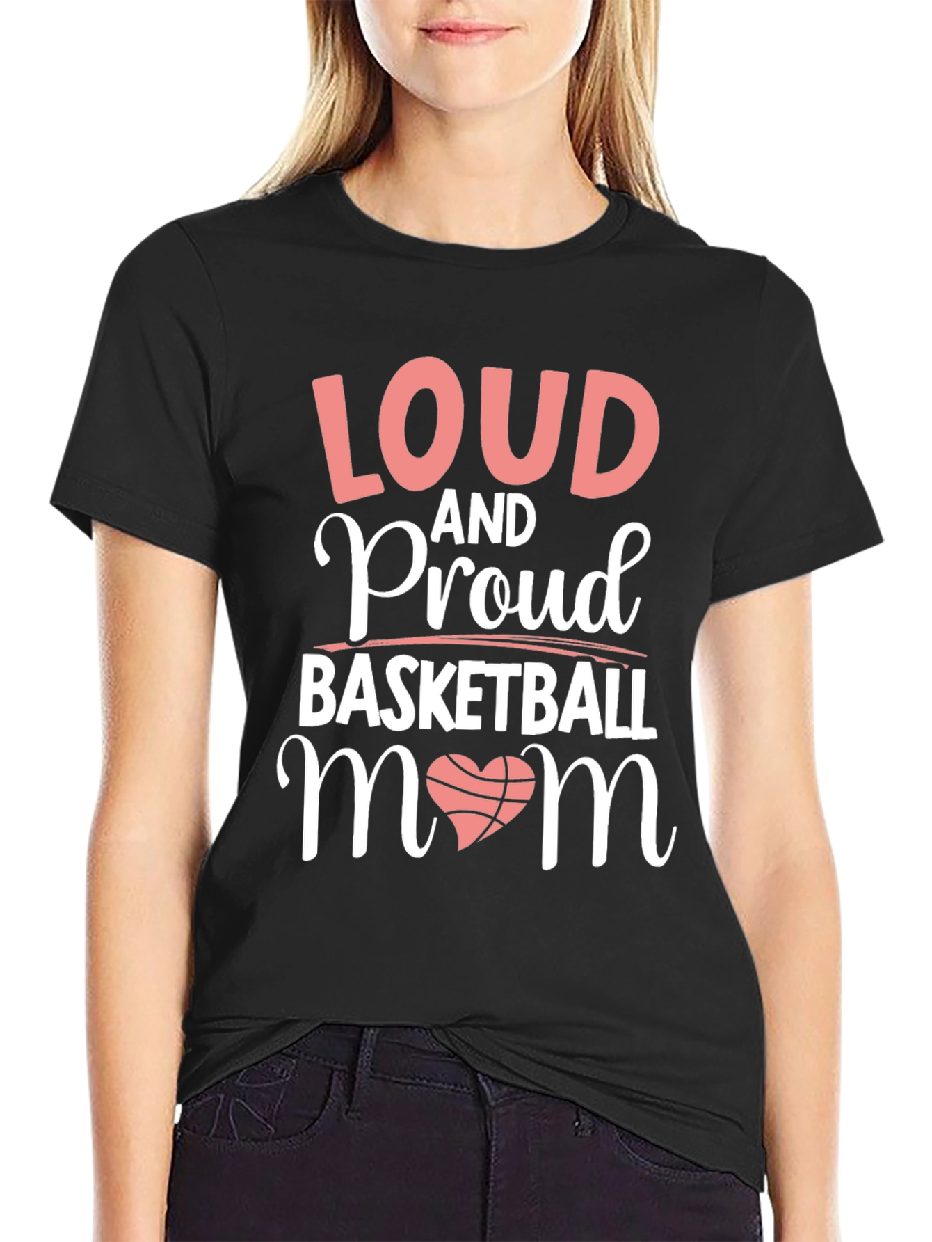 Loud & Proud Basketball Mom T-Shirt