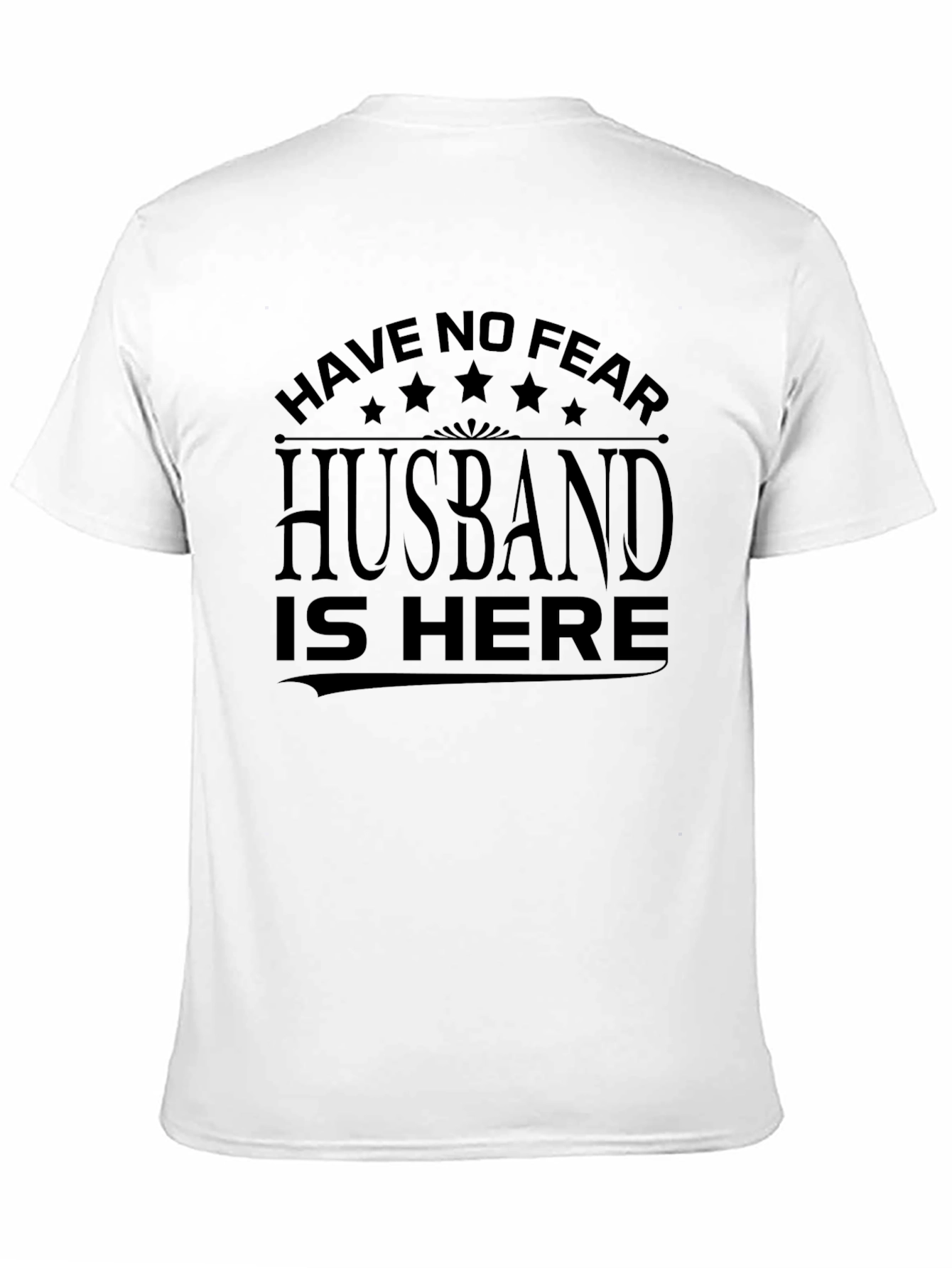 Have No Fear Husband Is Here Black Graphic Tee