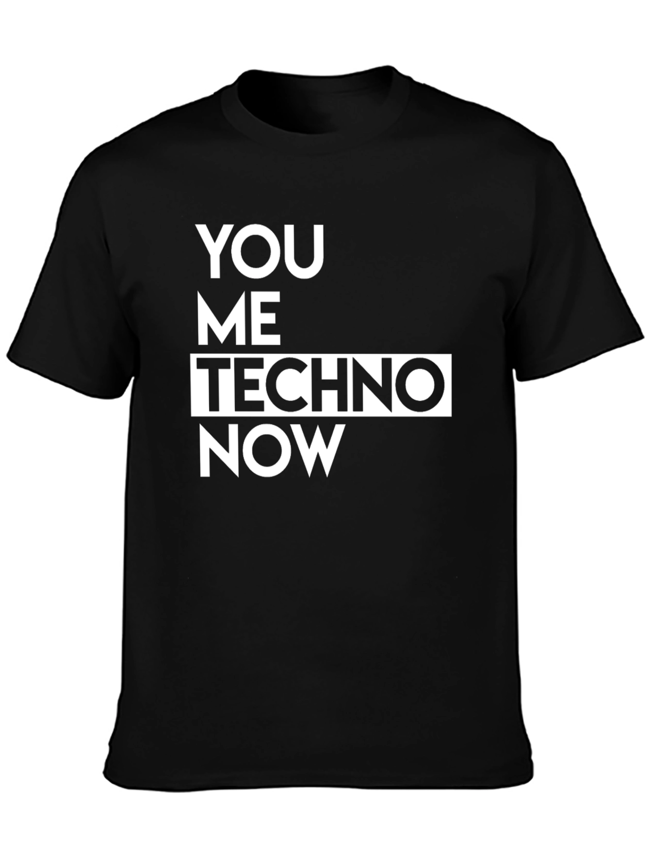 You Me Techno Now Black T-Shirt