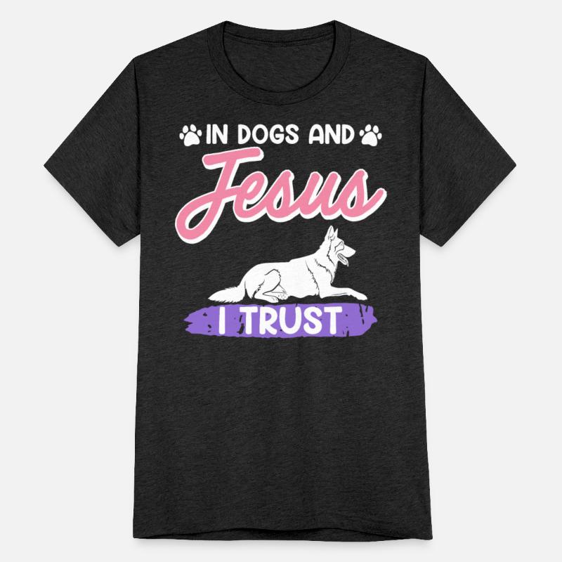 German Shepherd IN DOGS AND JESUS I TRUST