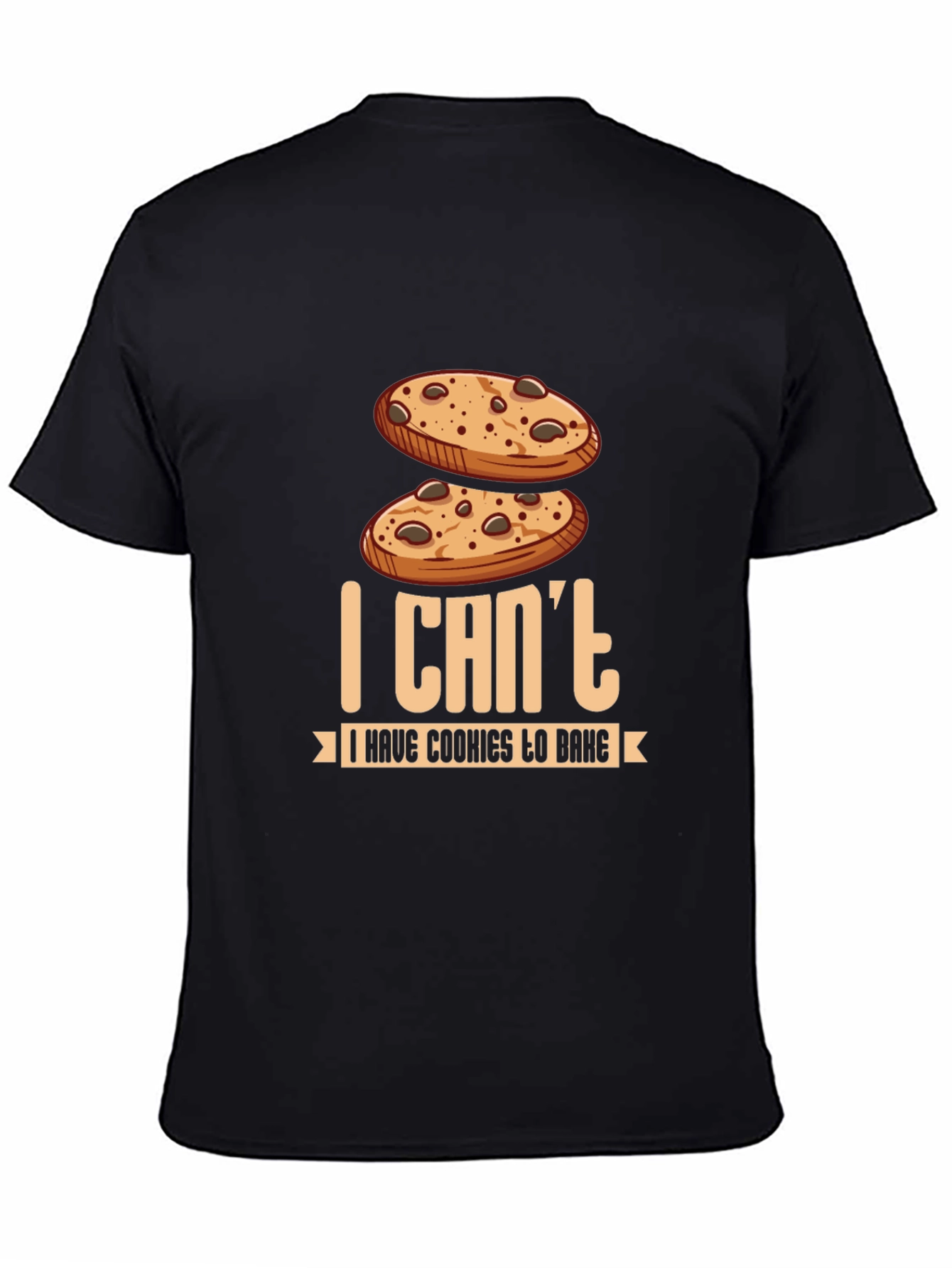 I Cant I Have Cookies to Bake T-Shirt