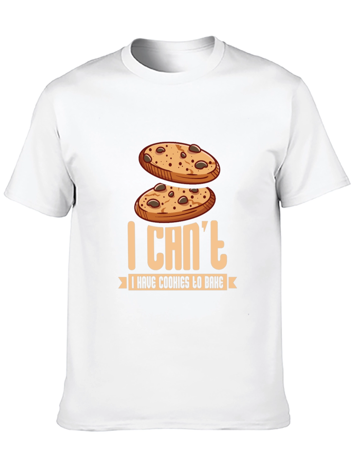 I Cant I Have Cookies to Bake T-Shirt