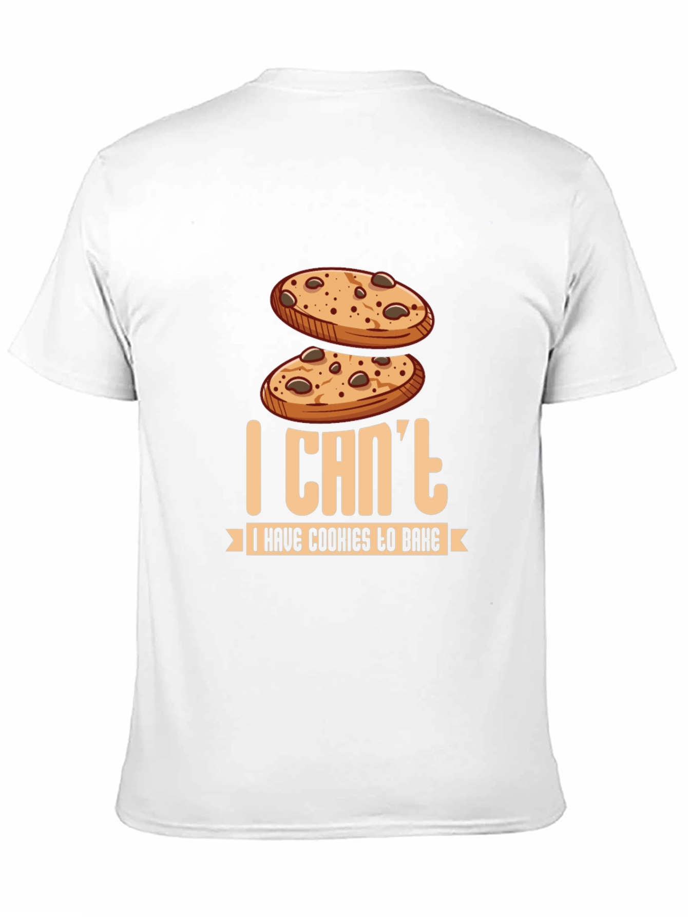 I Cant I Have Cookies to Bake T-Shirt