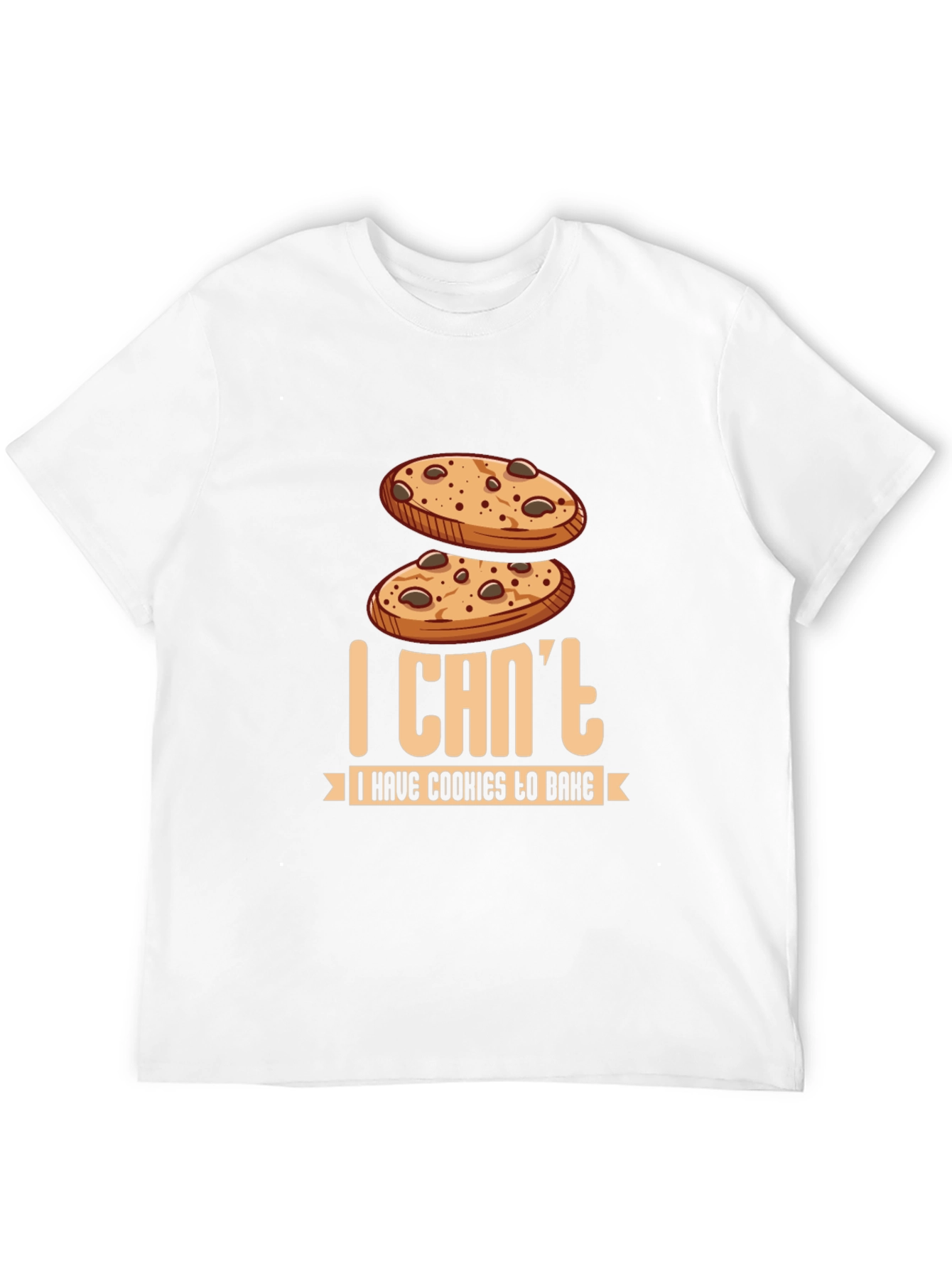 I Cant I Have Cookies to Bake T-Shirt