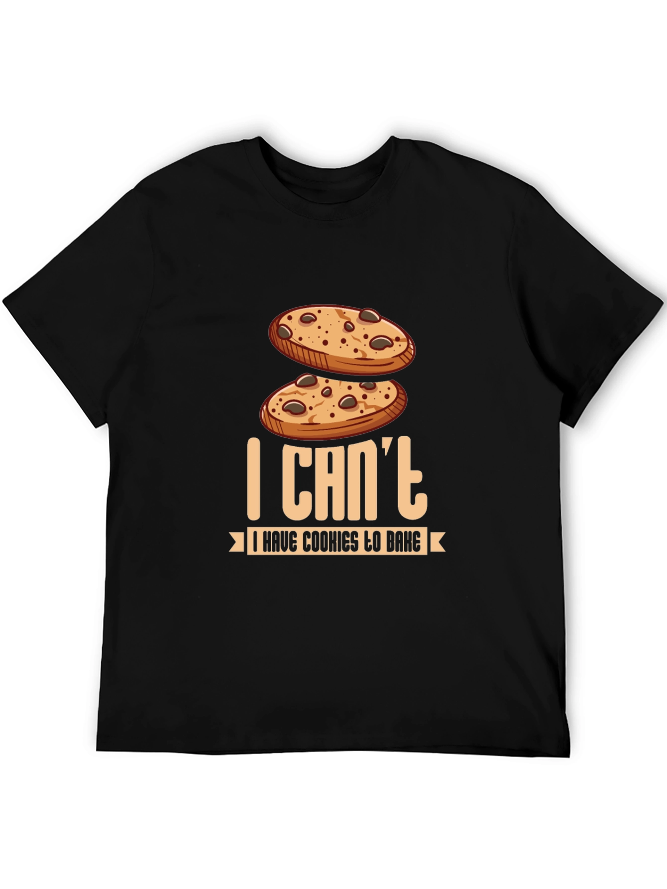 I Cant I Have Cookies to Bake T-Shirt