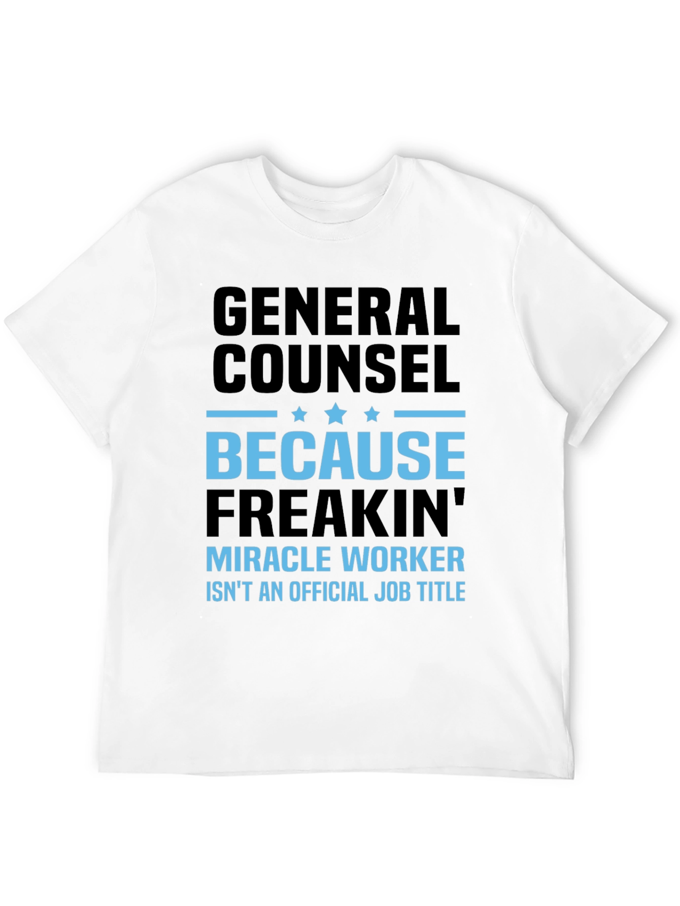 General Counsel Miracle Worker T-Shirt